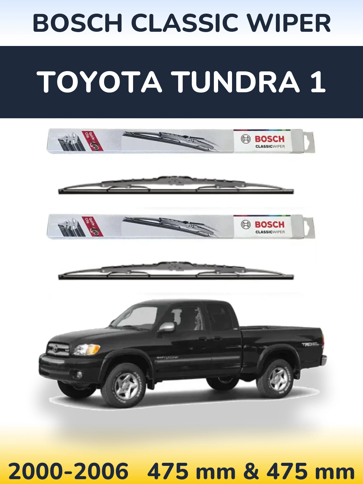 Front wiper blade set BOSCH Classic Wiper 475 & 475 mm for Toyota Tundra 1 2000-2006