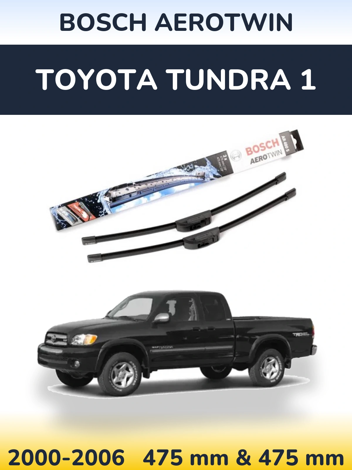 Front wiper blade set BOSCH AeroTwin 475 & 475 mm for Toyota Tundra 1 2000-2006