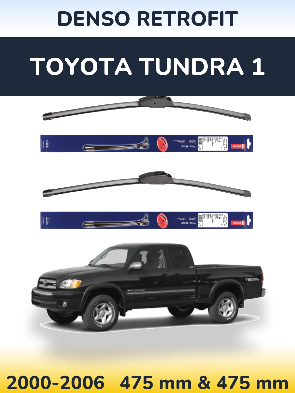Front wiper blade set Denso Retrofit 475 & 475 мм for Toyota Tundra 1 2000-2006
