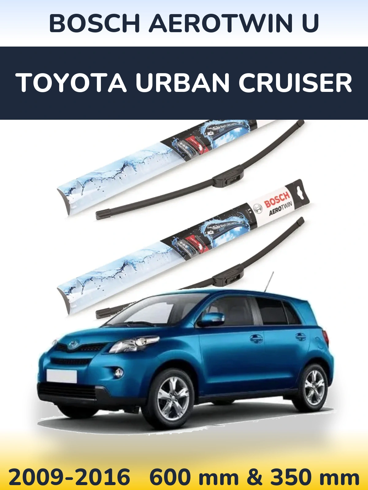 Комплект передних дворников BOSCH AeroTwin U 600 & 350 мм для Toyota Urban Cruiser 2009-2016