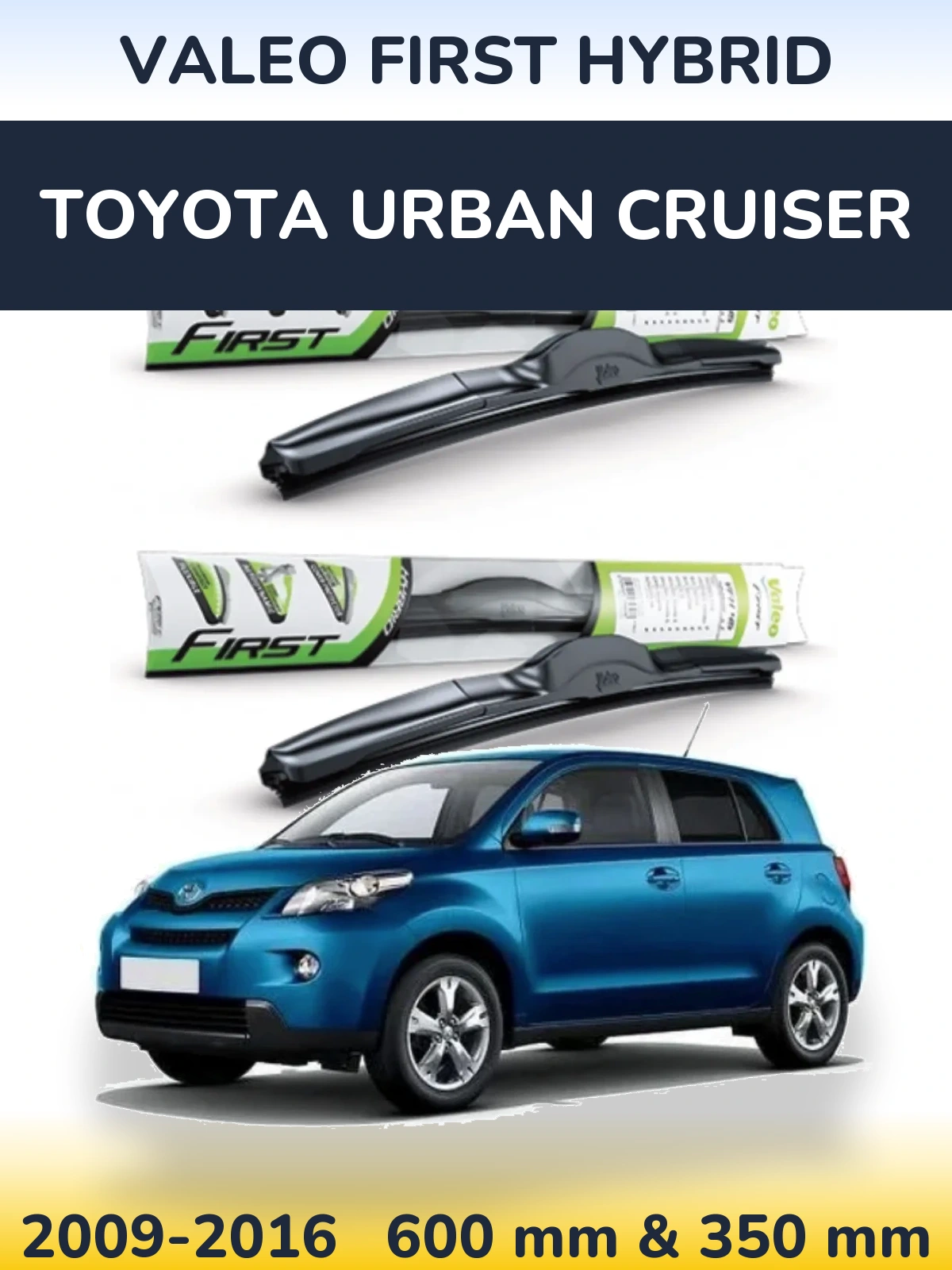 Комплект передних дворников Valeo First Hybrid 600 & 350 мм для Toyota Urban Cruiser 2009-2016