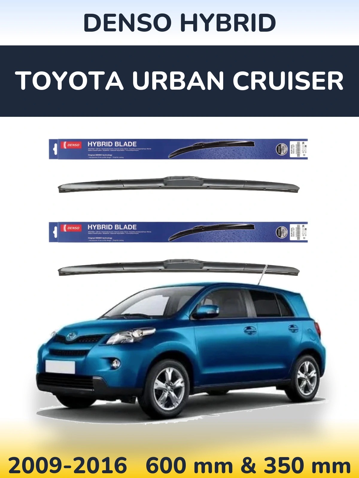 Front wiper blade set Denso Hybrid 600 & 350 mm for Toyota Urban Cruiser 2009-2016