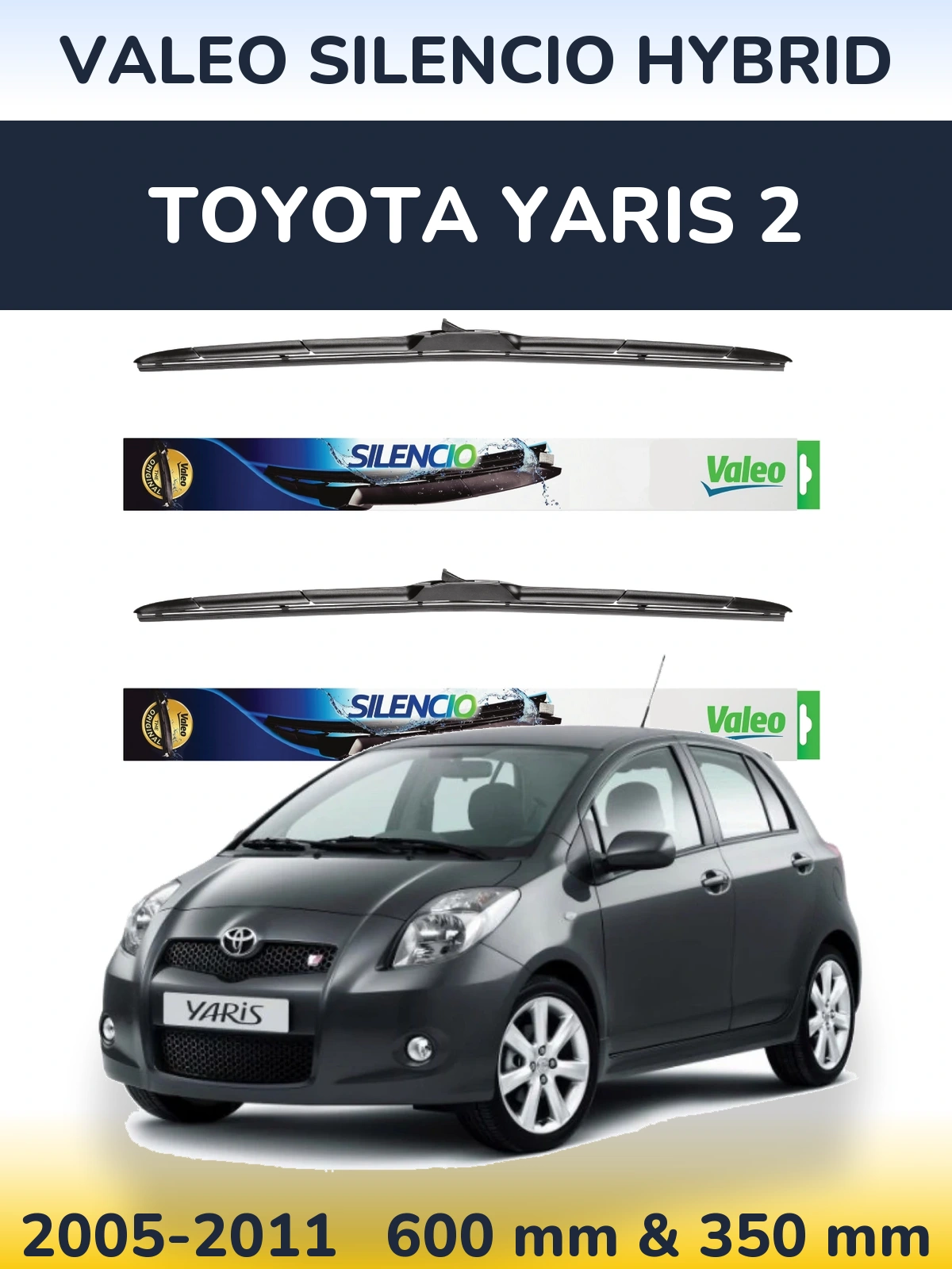 Komplet przednich wycieraczek Valeo Silencio Hybrid 600 & 350 mm do Toyota Yaris 2 2005-2011