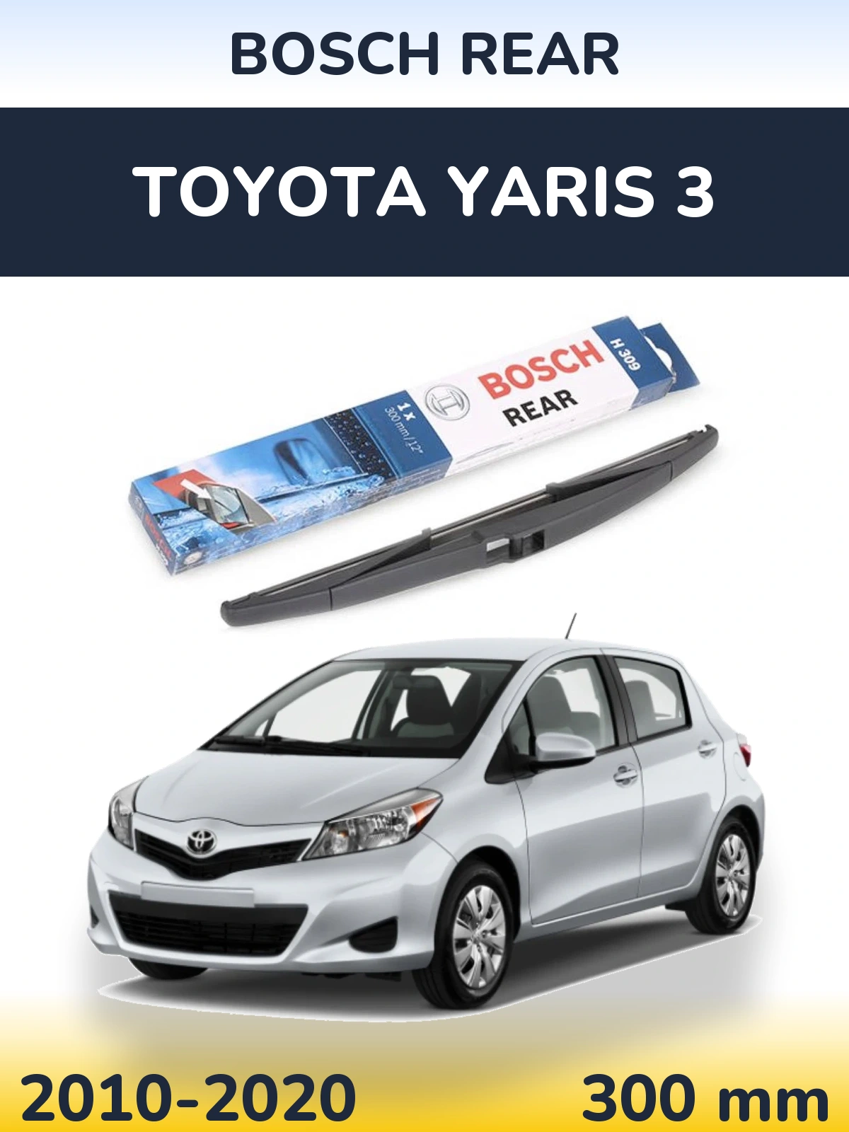 Задний дворник BOSCH Rear 300 мм для Toyota Yaris 3 2010-2020