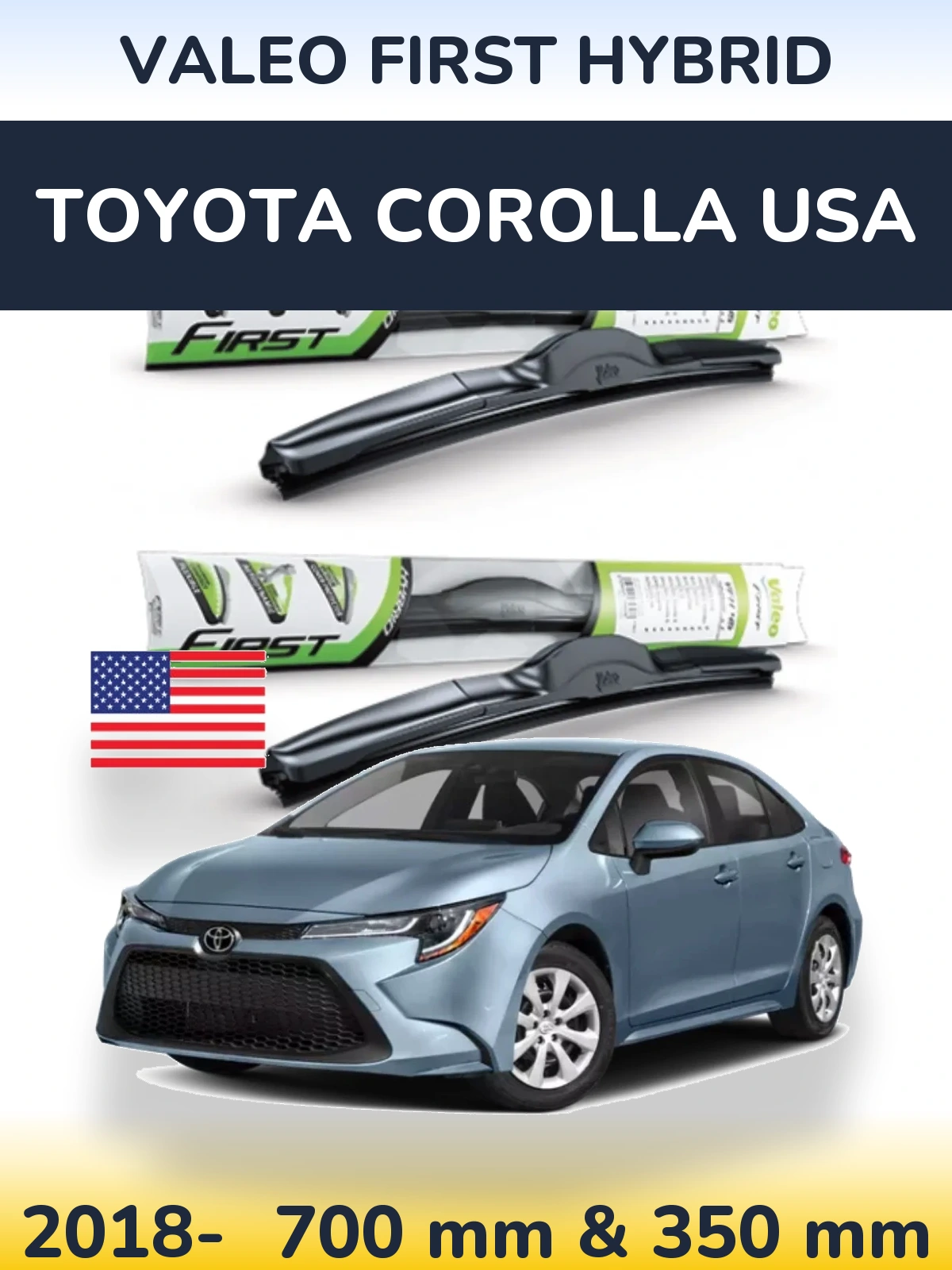 Front wiper blade set Valeo First Hybrid 700 & 350 мм for Toyota Corolla USA 2018-2026