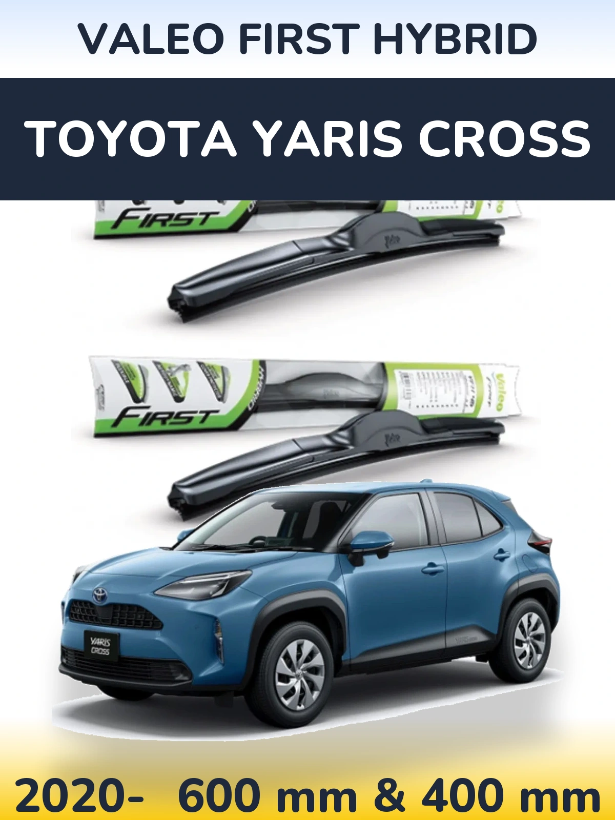 Front wiper blade set Valeo First Hybrid 600 & 400 mm for Toyota Yaris Cross 2020-2026