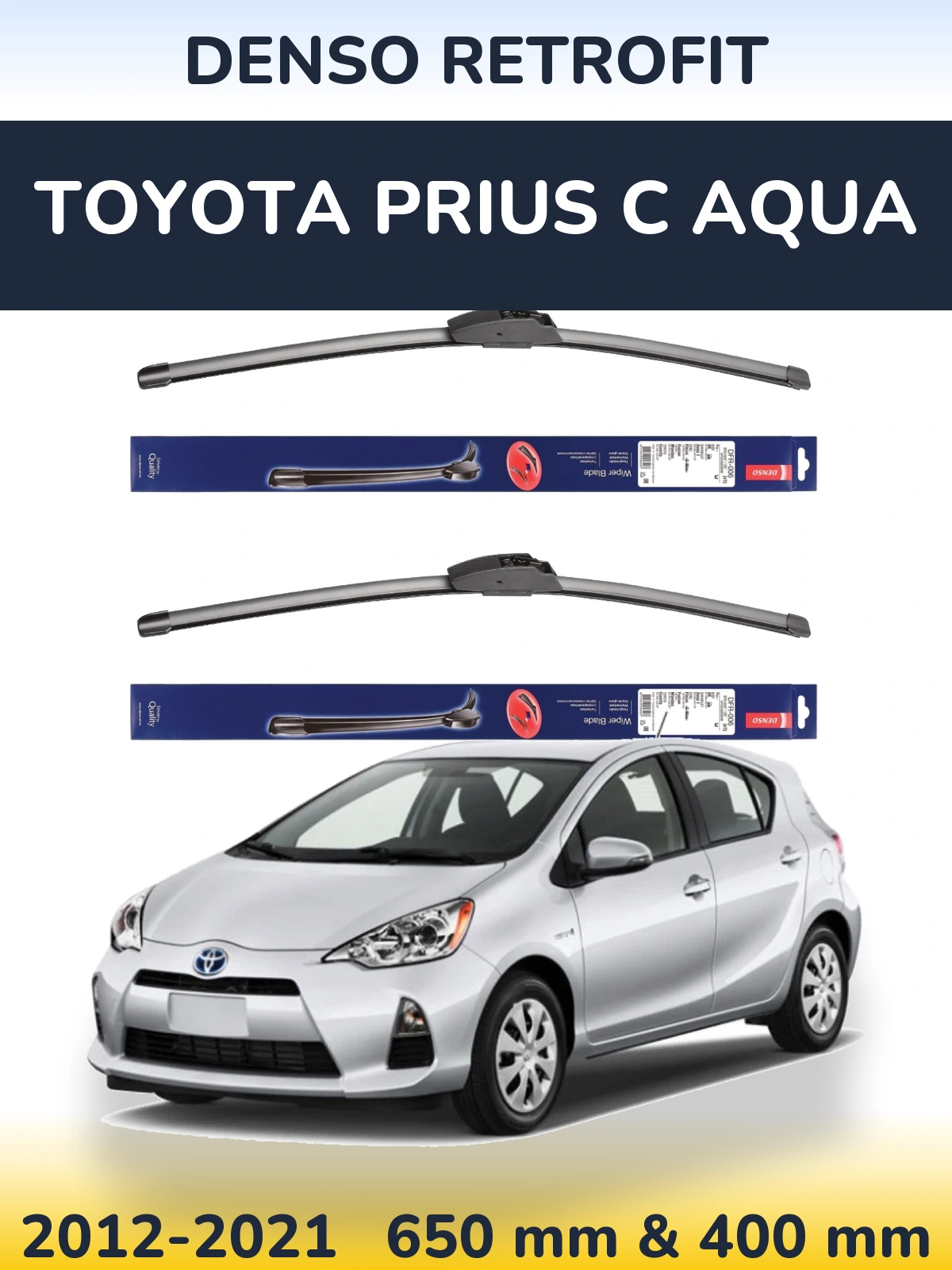 Комплект передніх щіток Denso Retrofit 650 & 400 мм для Toyota Prius C Aqua 2012-2021