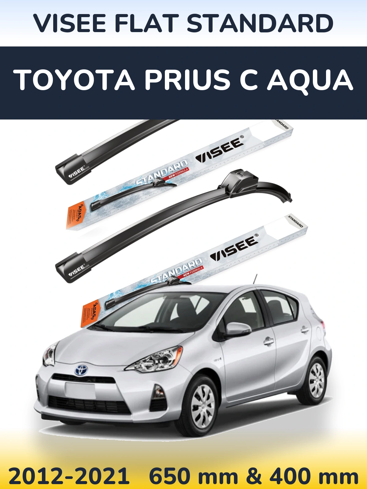 Komplet przednich wycieraczek VISEE FLAT STANDARD 650 & 400 mm do Toyota Prius C Aqua 2012-2021