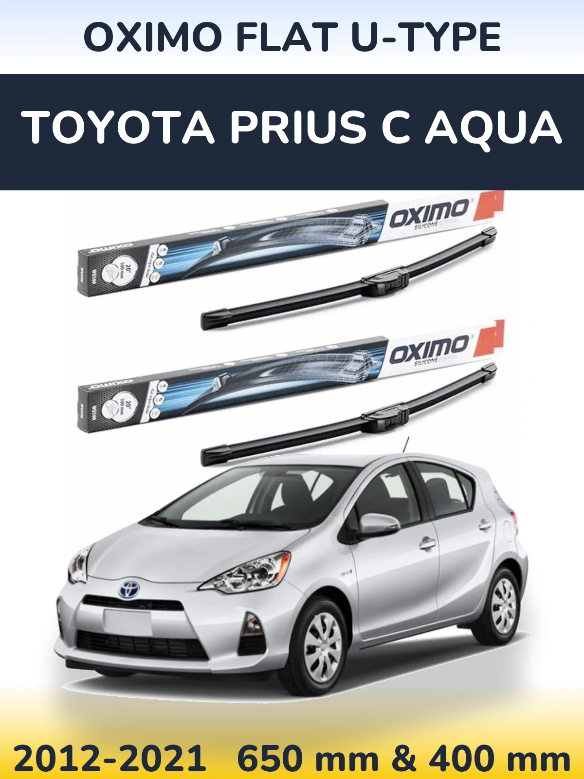 Комплект передніх щіток Oximo Flat U-type 650 & 400 мм для Toyota Prius C Aqua 2012-2021