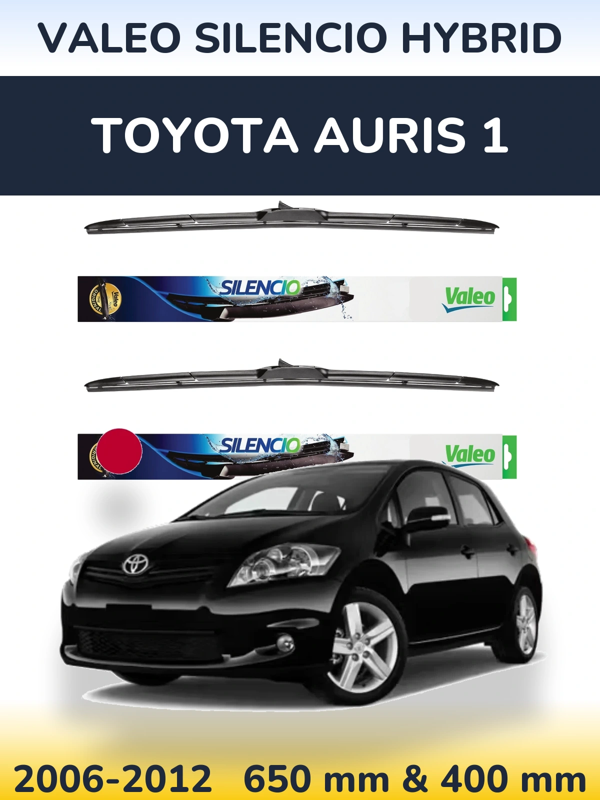 Комплект передніх щіток Valeo Silencio Hybrid 650 & 400 мм для Toyota Auris 1 2006-2012