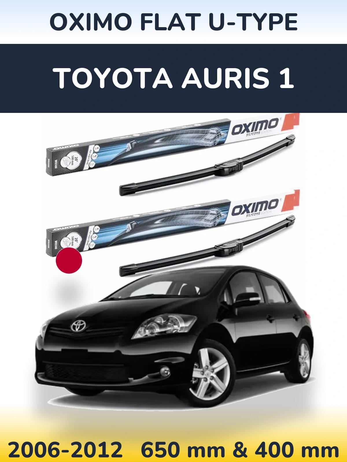 Комплект передніх щіток Oximo Flat U-type 650 & 400 мм для Toyota Auris 1 2006-2012