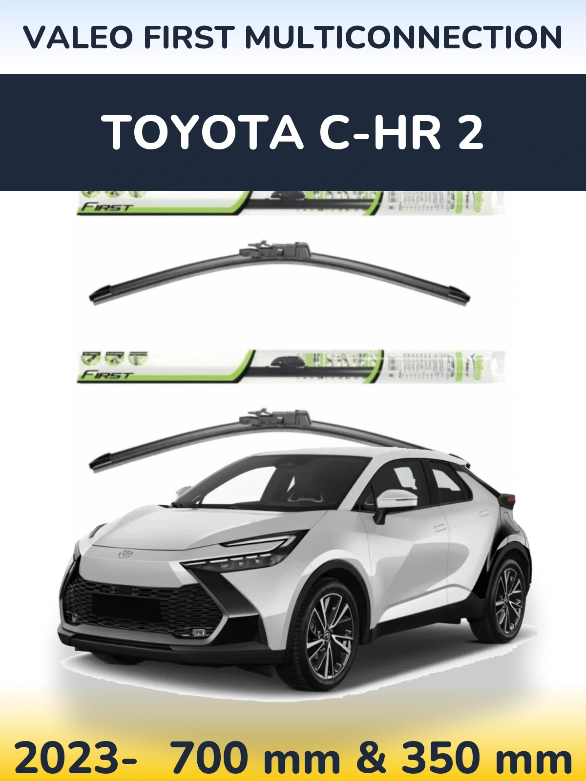 Front wiper blade set Valeo First MultiConnection 700 & 350 мм for Toyota C-HR 2 2023-2026