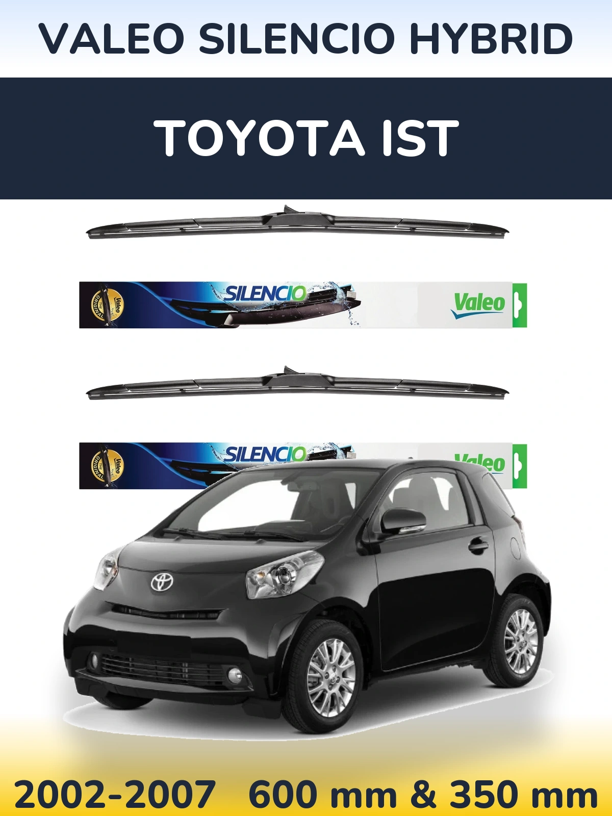 Front wiper blade set Valeo Silencio Hybrid 600 & 350 мм for Toyota Ist 2002-2007