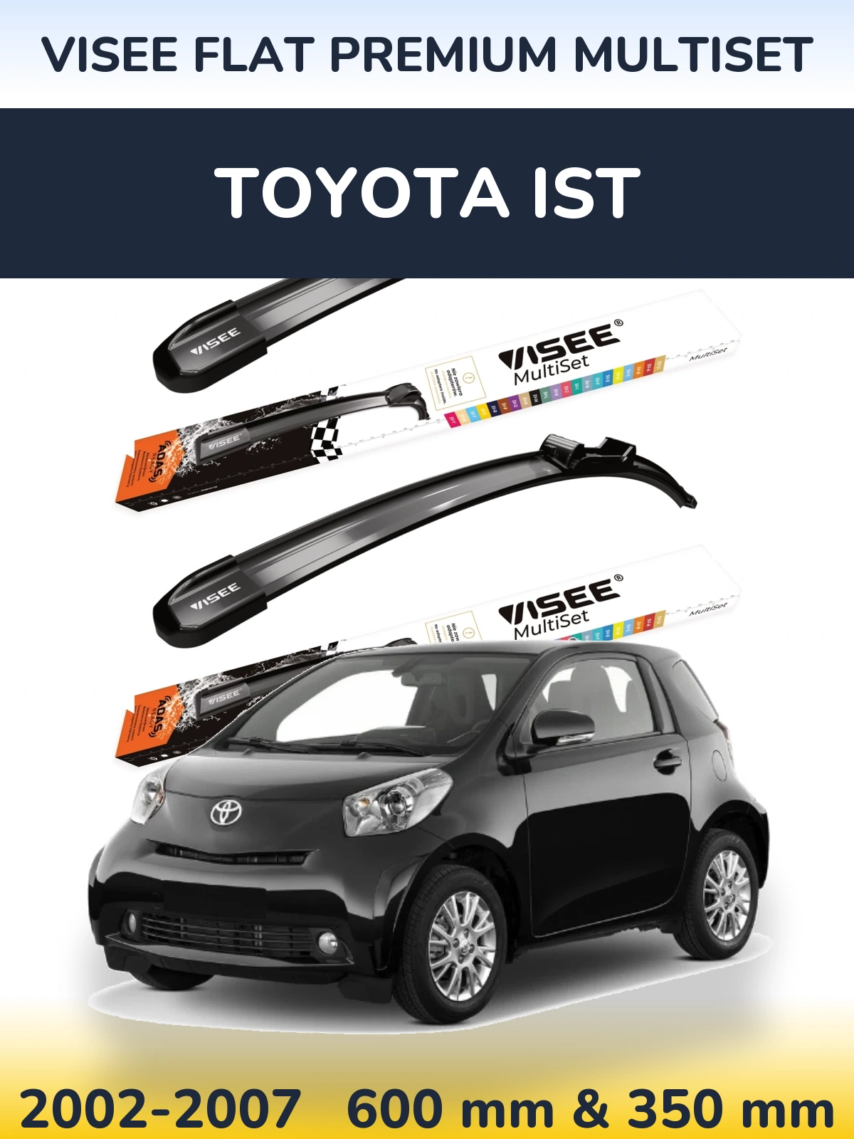 Front wiper blade set VISEE FLAT PREMIUM MultiSet 600 & 350 мм for Toyota Ist 2002-2007