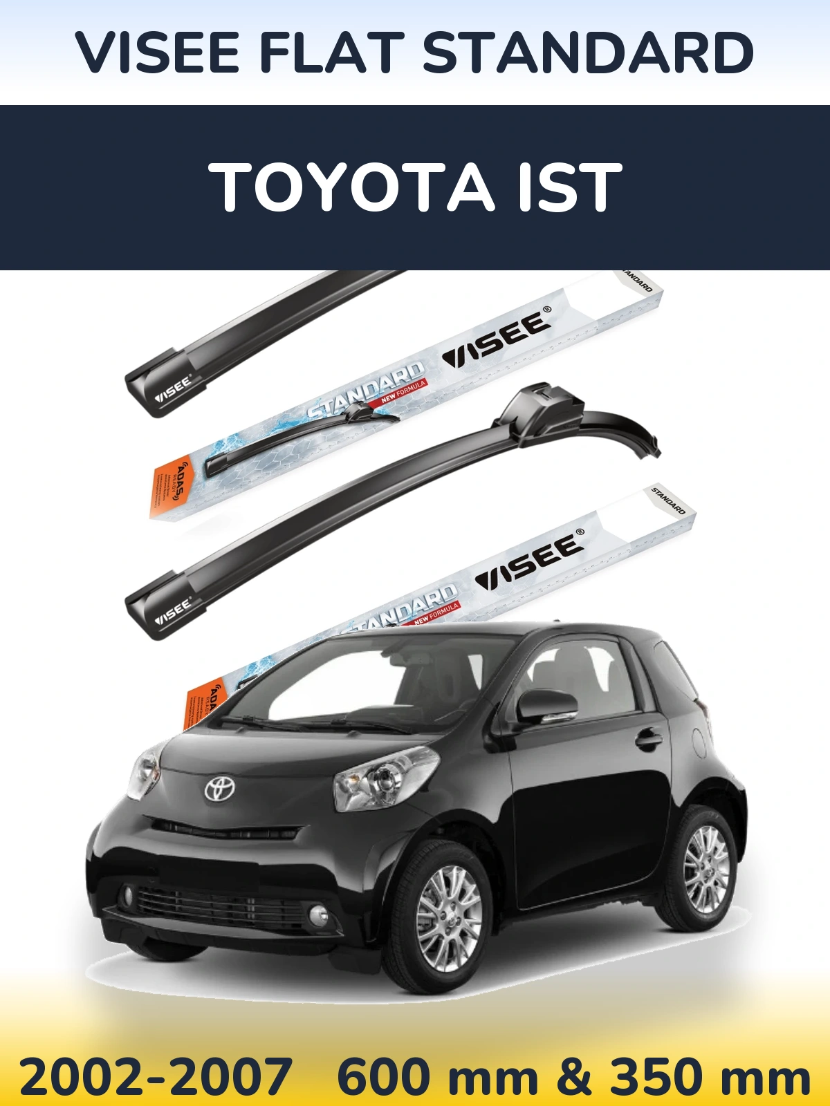 Front wiper blade set VISEE FLAT STANDARD 600 & 350 мм for Toyota Ist 2002-2007