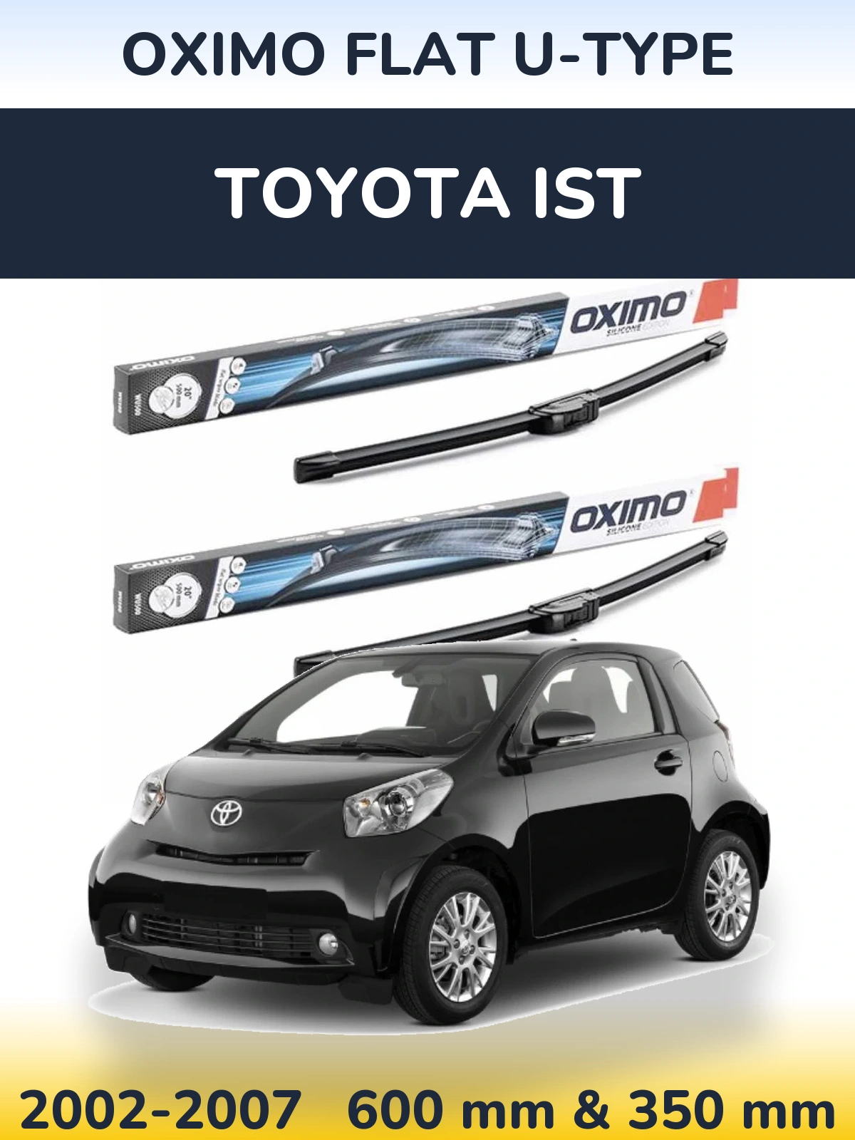 Front wiper blade set Oximo Flat U-type 600 & 350 мм for Toyota Ist 2002-2007
