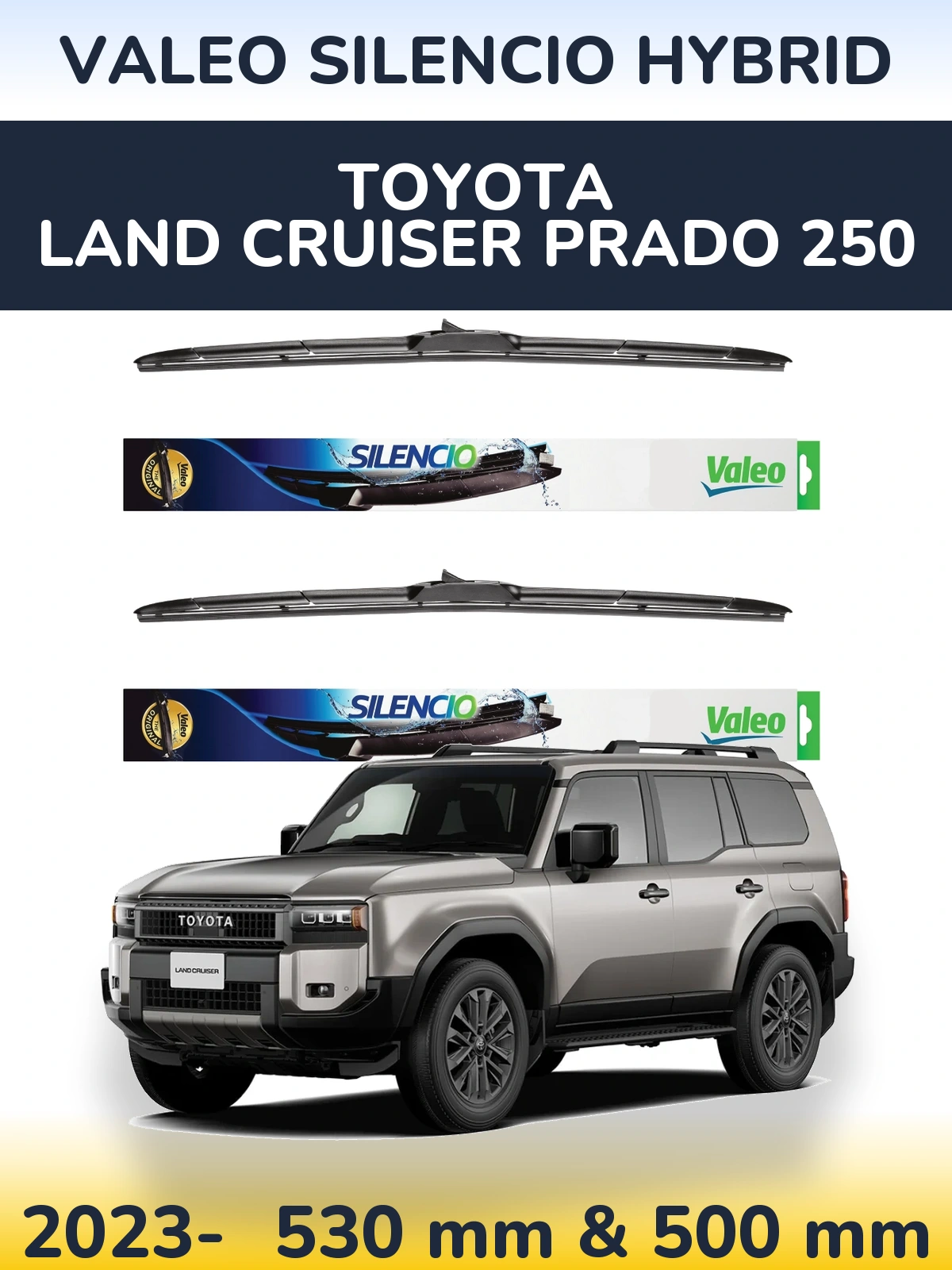 Комплект передніх щіток Valeo Silencio Hybrid 530 & 500 мм для Toyota Land Cruiser Prado 250 2023-2026