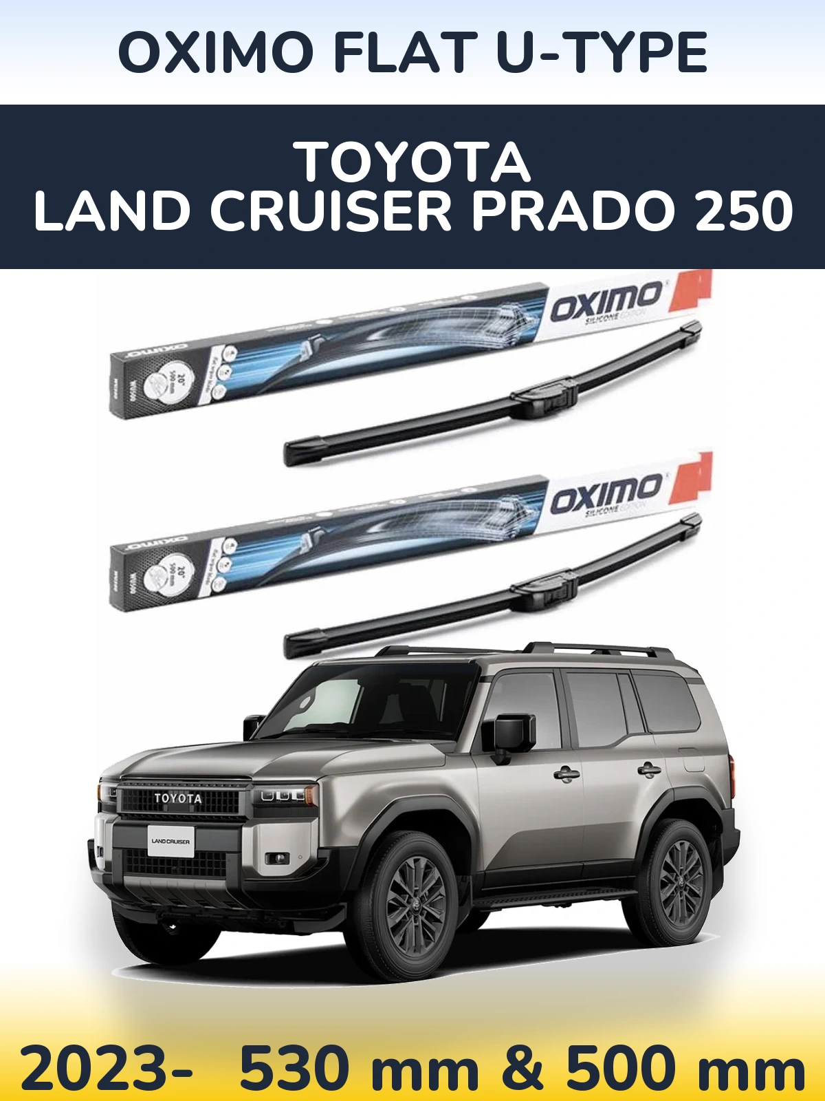 Комплект передніх щіток Oximo Flat U-type 530 & 500 мм для Toyota Land Cruiser Prado 250 2023-2026