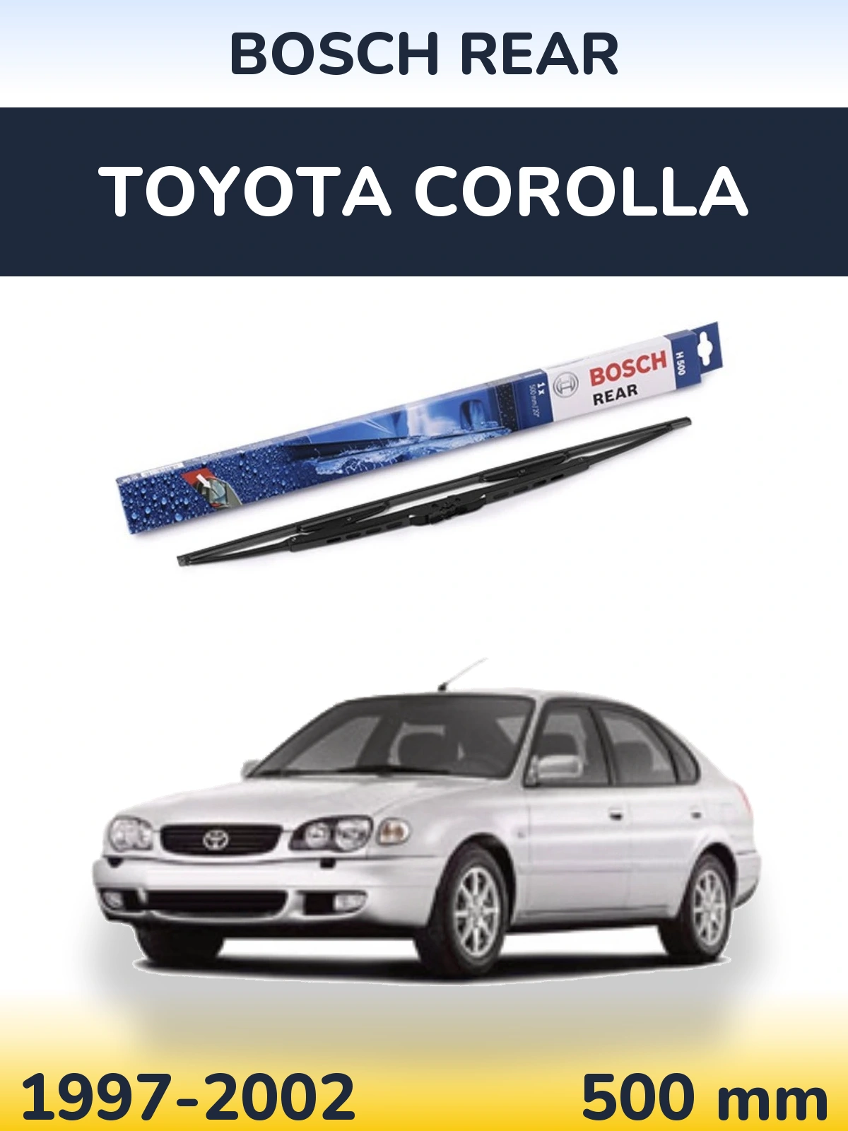 Задня щітка BOSCH Rear 500 мм для Toyota Corolla 1997-2002