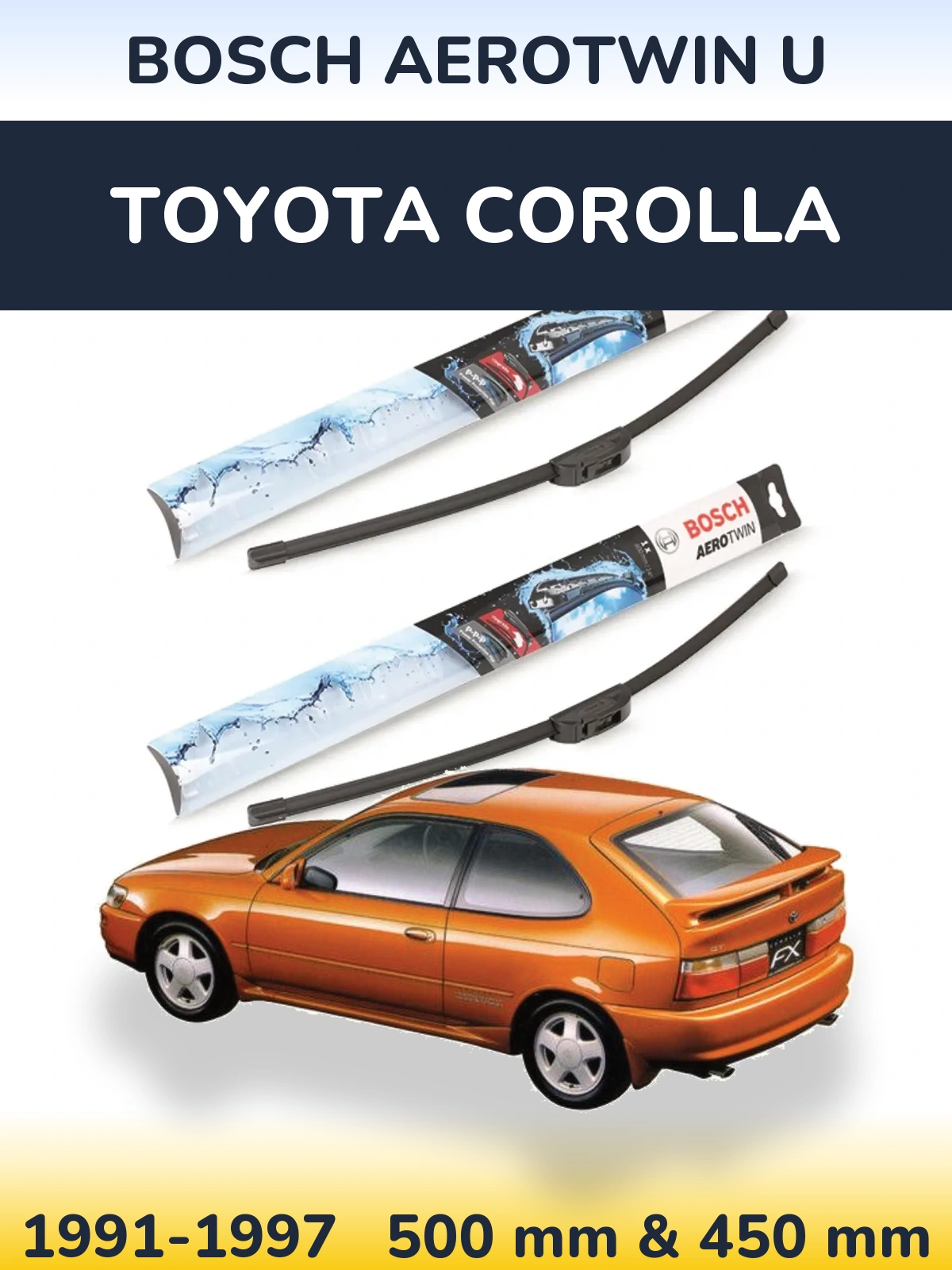 Front wiper blade set BOSCH AeroTwin U 500 & 450 мм for Toyota Corolla 1991-1997