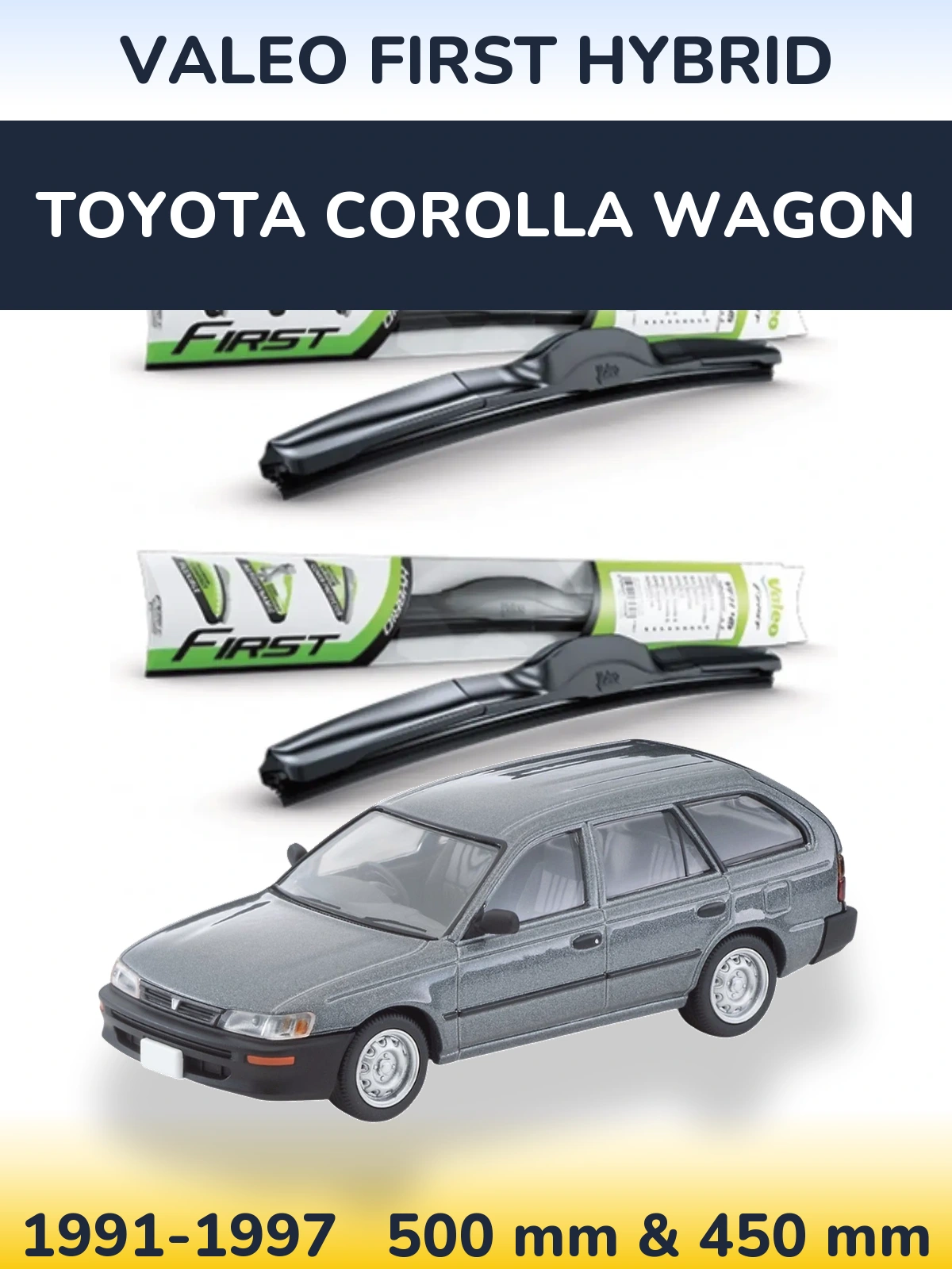 Front wiper blade set Valeo First Hybrid 500 & 450 mm for Toyota Corolla Wagon 1991-1997