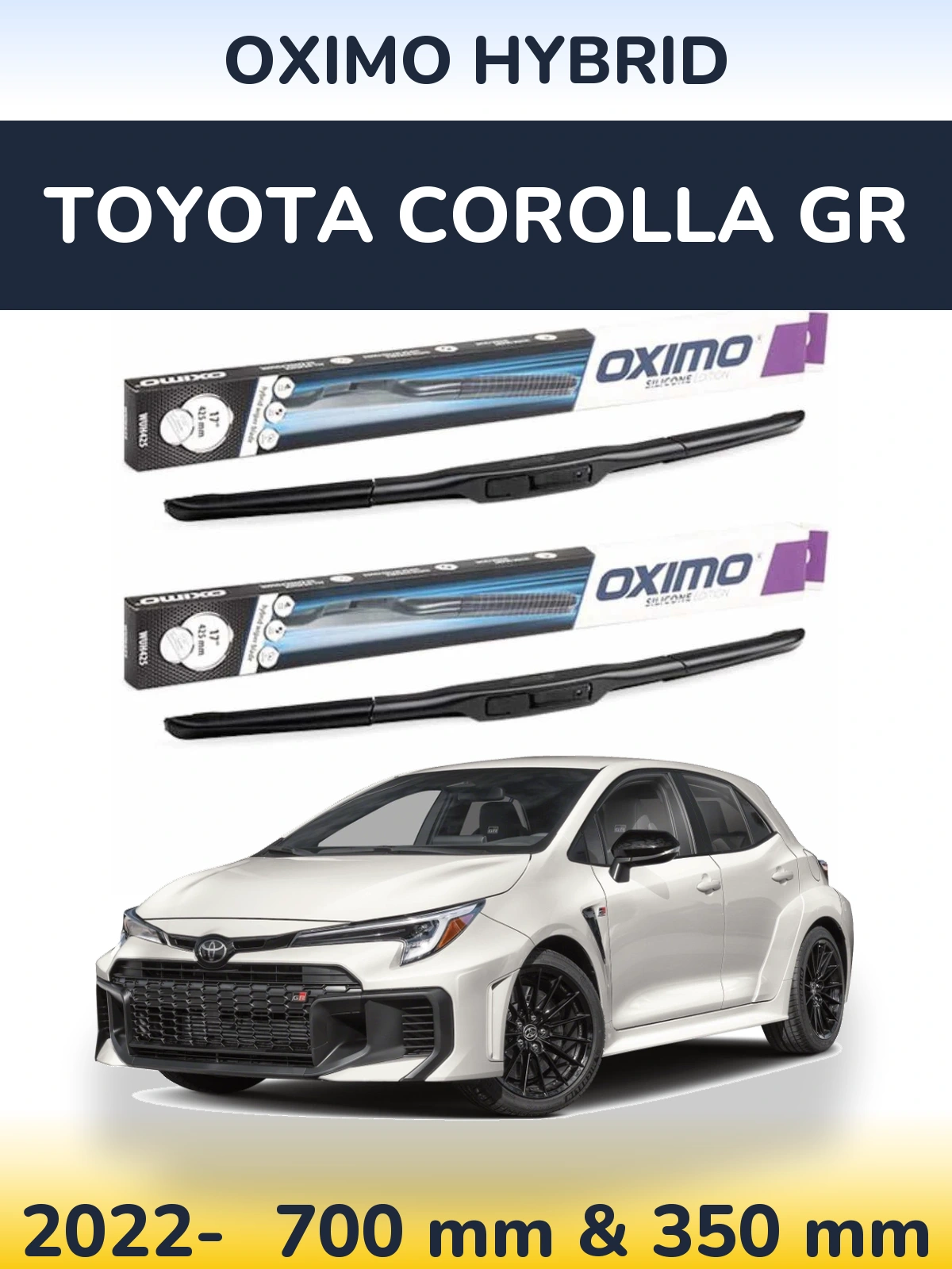 Комплект передніх щіток Oximo Hybrid 700 & 350 мм для Toyota Corolla GR 2022-2026