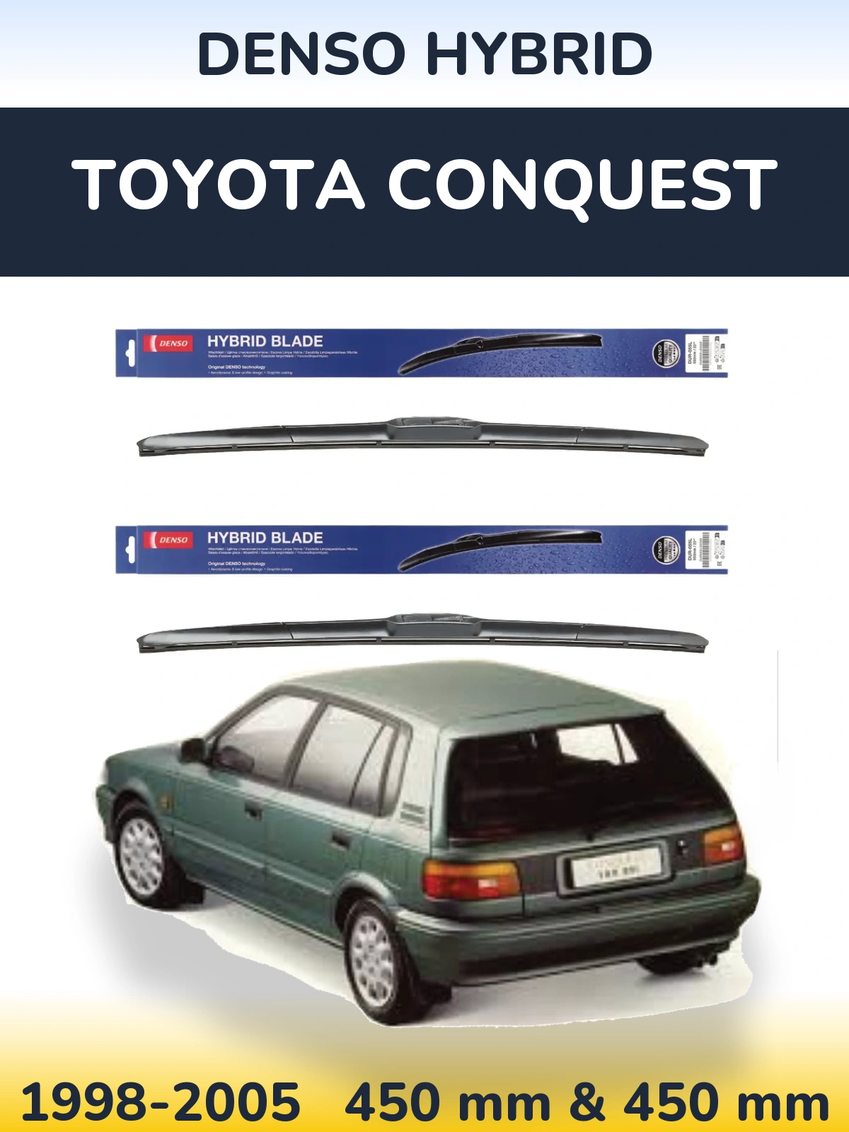 Front wiper blade set Denso Hybrid 450 & 450 mm for Toyota Conquest 1998-2005