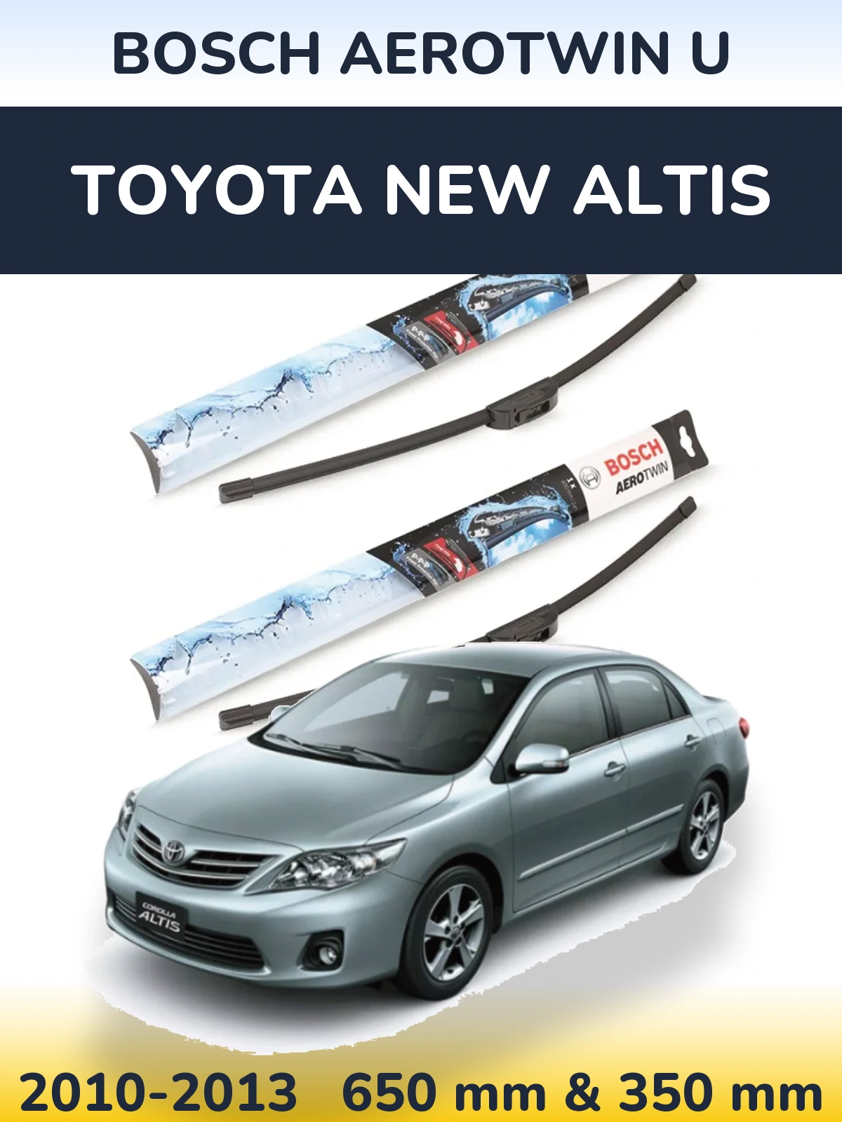 Front wiper blade set BOSCH AeroTwin U 650 & 350 мм for Toyota New Altis 2010-2013