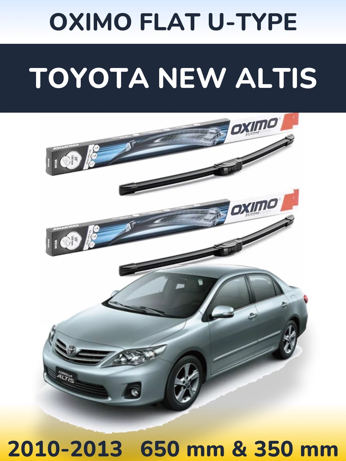 Комплект передніх щіток Oximo Flat U-type 650 & 350 мм для Toyota New Altis 2010-2013