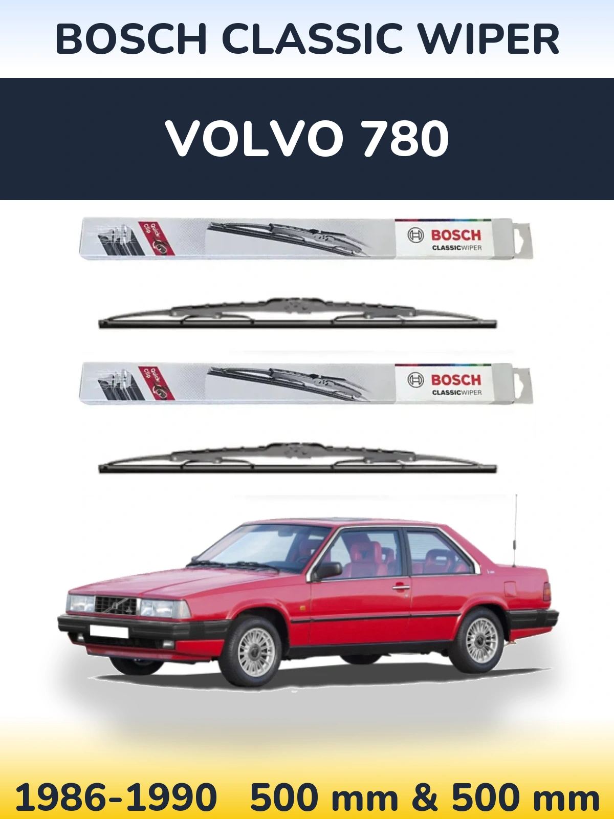 Komplet przednich wycieraczek BOSCH Classic Wiper 500 & 500 mm do Volvo 780 1986-1990