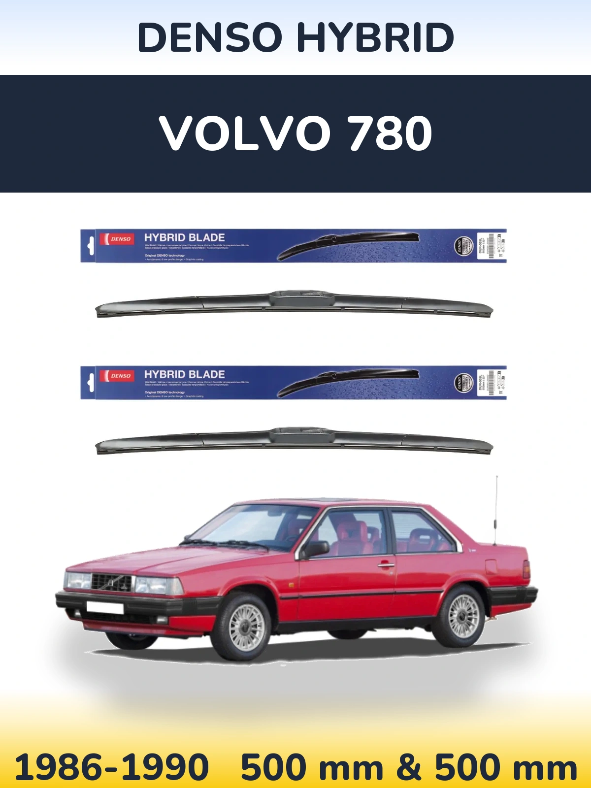 Front wiper blade set Denso Hybrid 500 & 500 mm for Volvo 780 1986-1990
