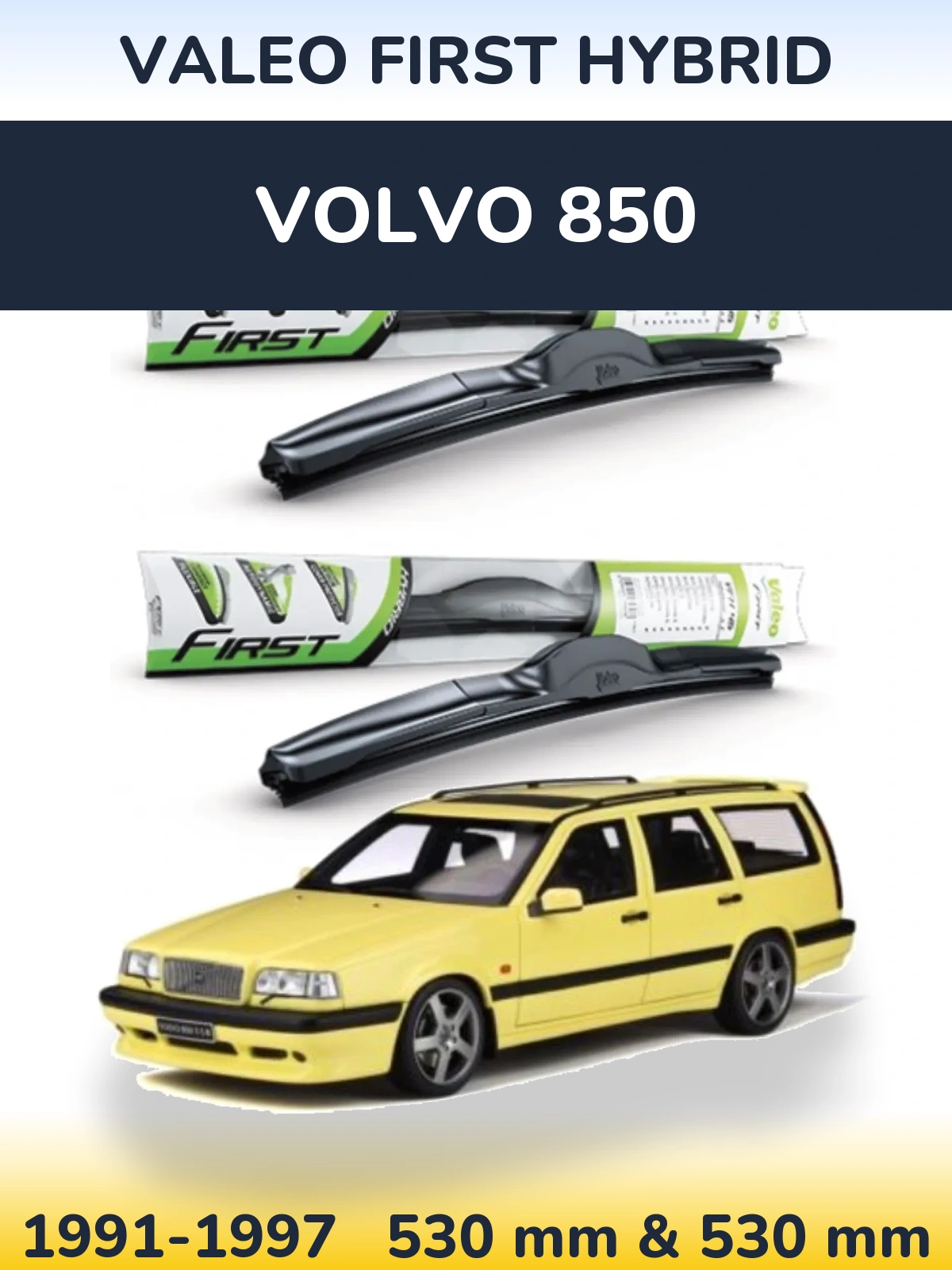 Komplet przednich wycieraczek Valeo First Hybrid 530 & 530 mm do Volvo 850 1991-1997