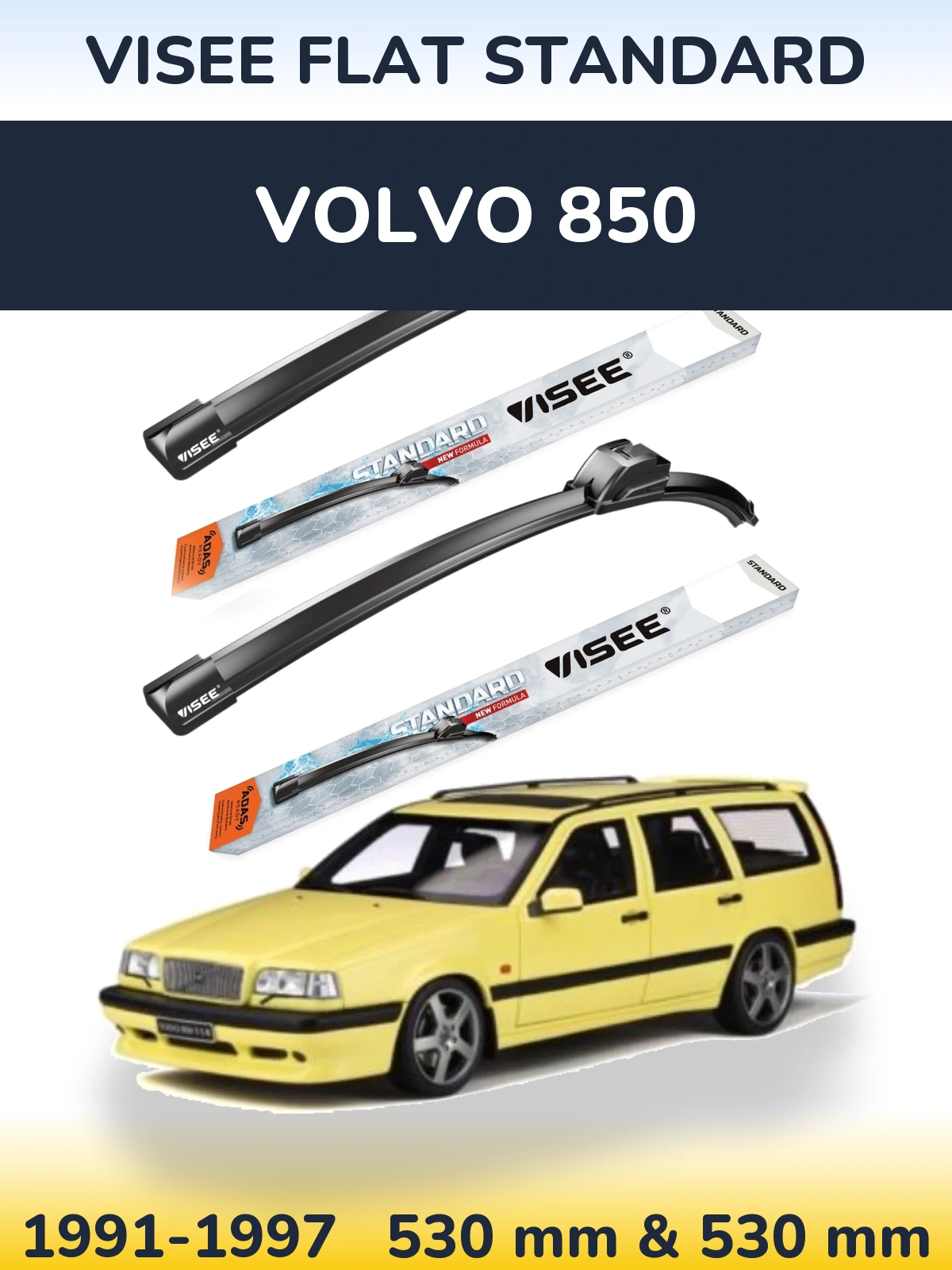 Front wiper blade set VISEE FLAT STANDARD 530 & 530 мм for Volvo 850 1991-1997