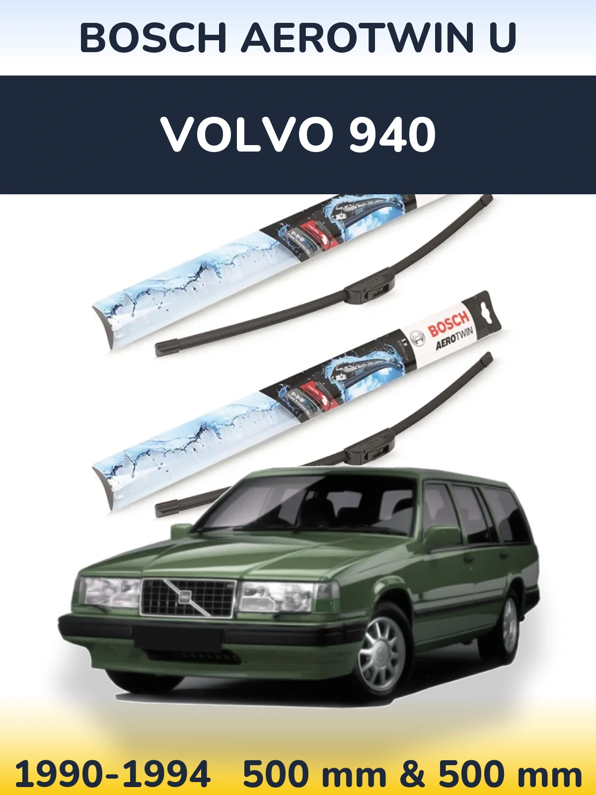 Front wiper blade set BOSCH AeroTwin U 500 & 500 мм for Volvo 940 1990-1994
