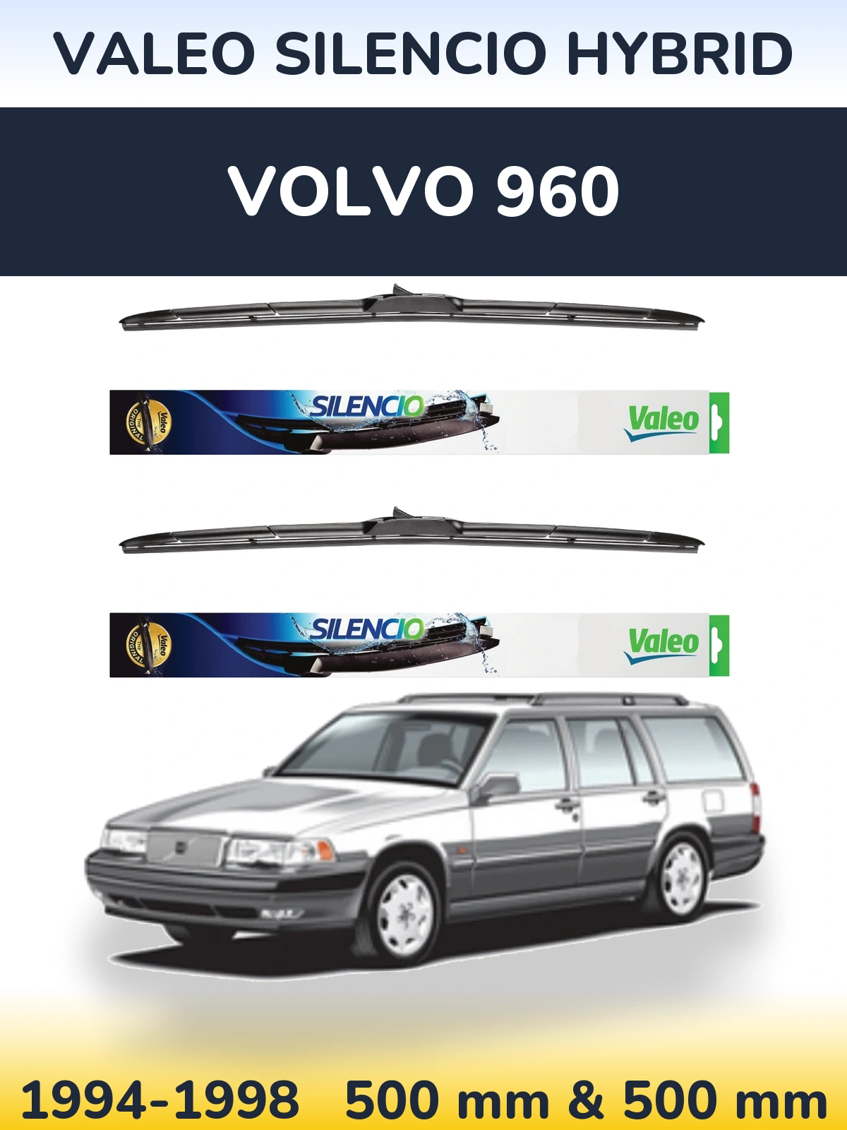 Front wiper blade set Valeo Silencio Hybrid 500 & 500 мм for Volvo 960 1994-1998