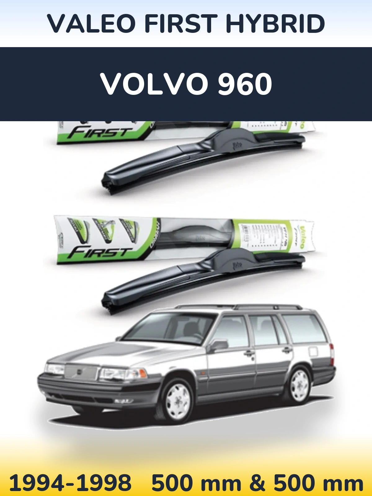 Комплект передних дворников Valeo First Hybrid 500 & 500 мм для Volvo 960 1994-1998