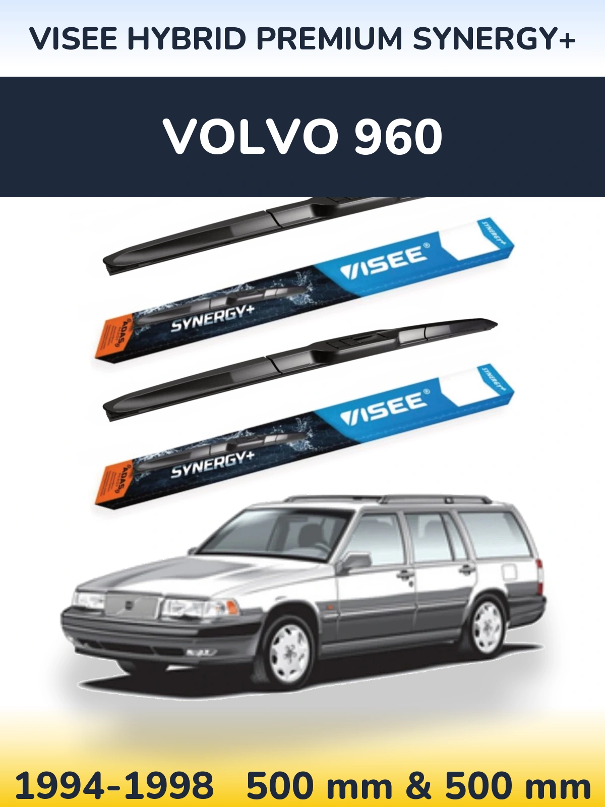 Front wiper blade set VISEE HYBRID PREMIUM SYNERGY+ 500 & 500 mm for Volvo 960 1994-1998