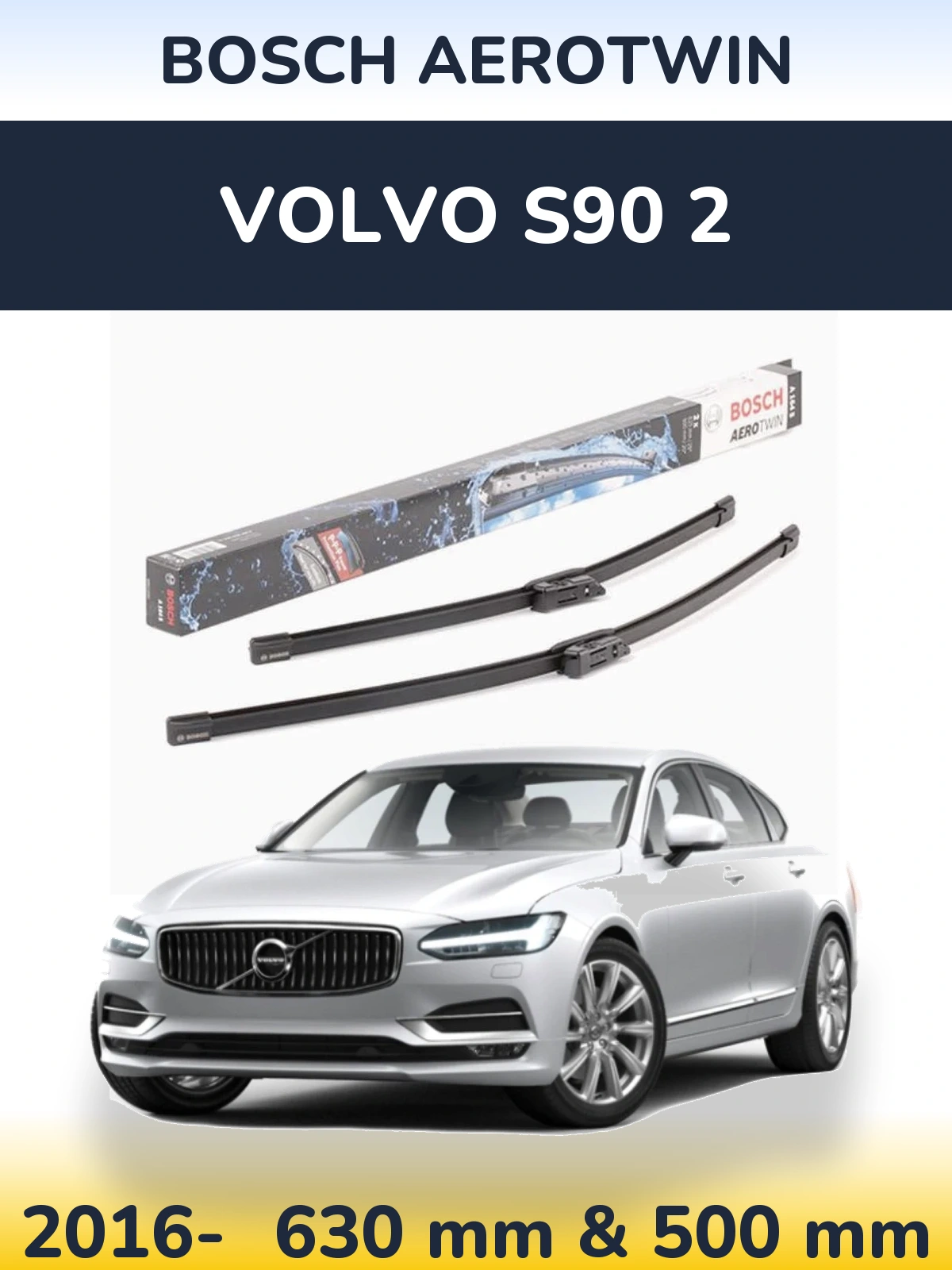 Front wiper blade set BOSCH AeroTwin 630 & 500 мм for Volvo S90 2 2016-2026