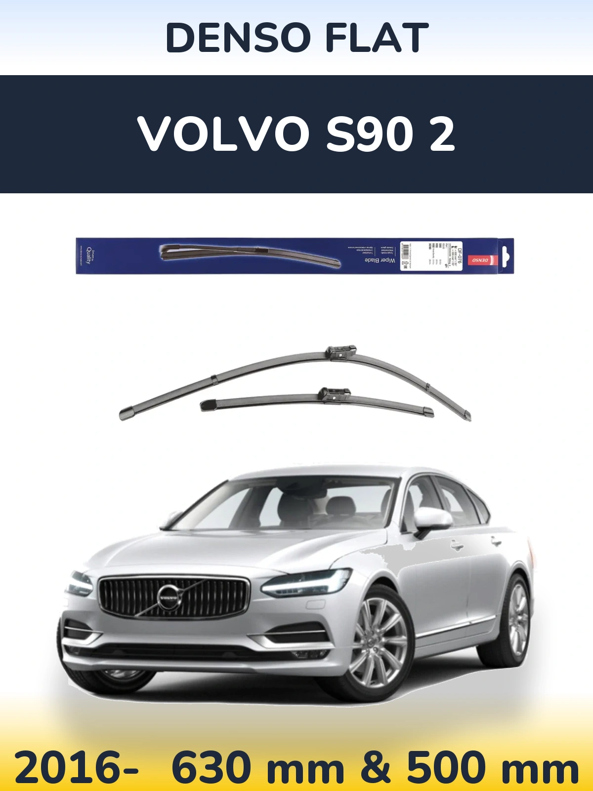 Front wiper blade set Denso Flat 630 & 500 мм for Volvo S90 2 2016-2026