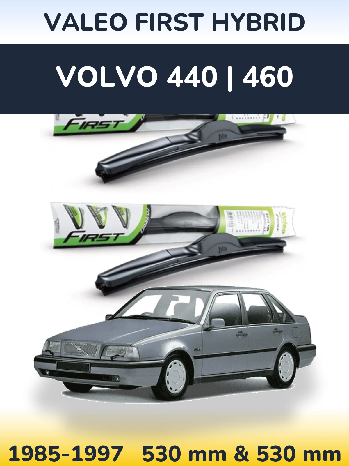 Komplet przednich wycieraczek Valeo First Hybrid 530 & 530 mm do Volvo 440 | 460 1985-1997