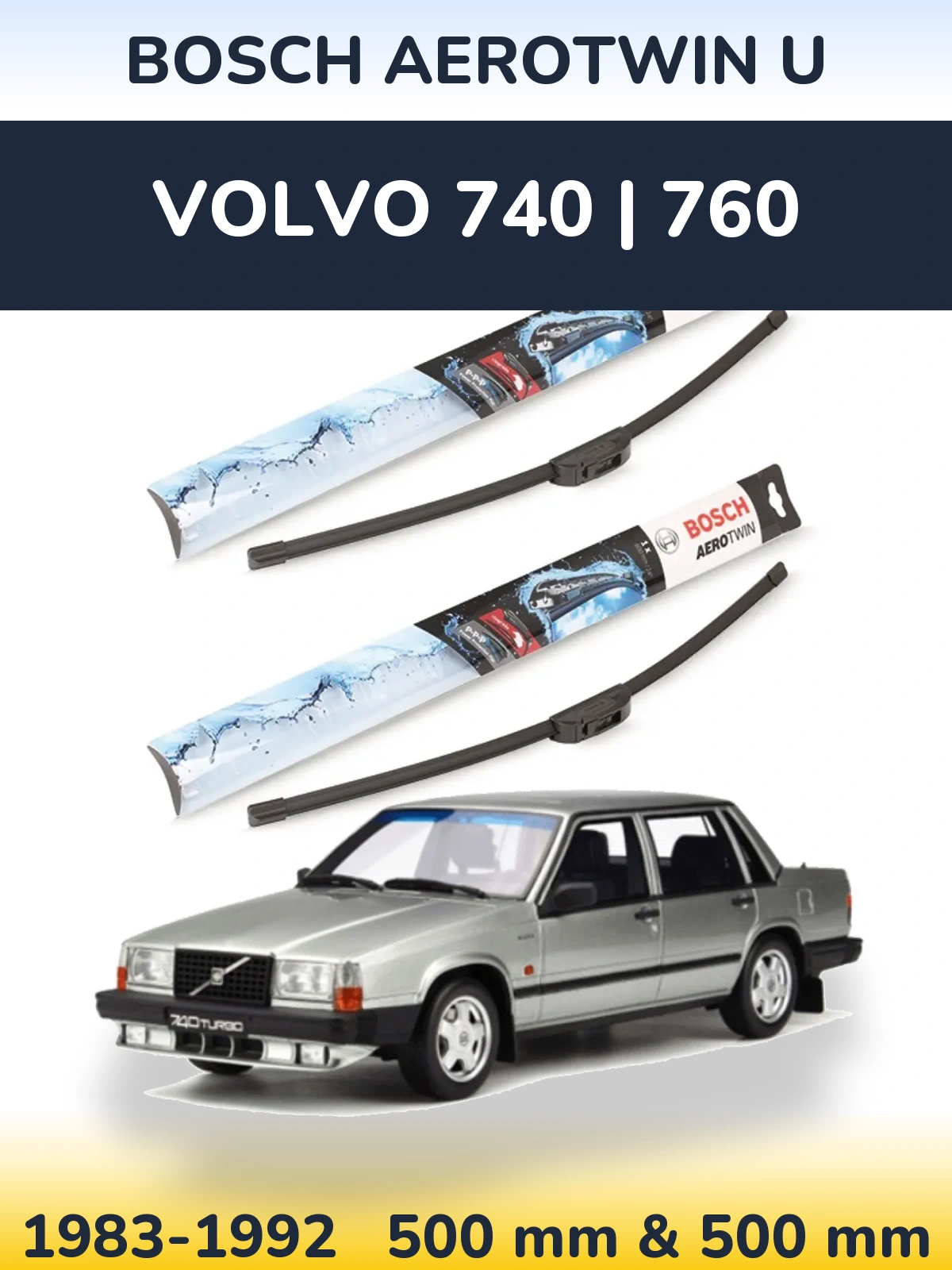 Комплект передніх щіток BOSCH AeroTwin U 500 & 500 мм для Volvo 740 | 760 1983-1992