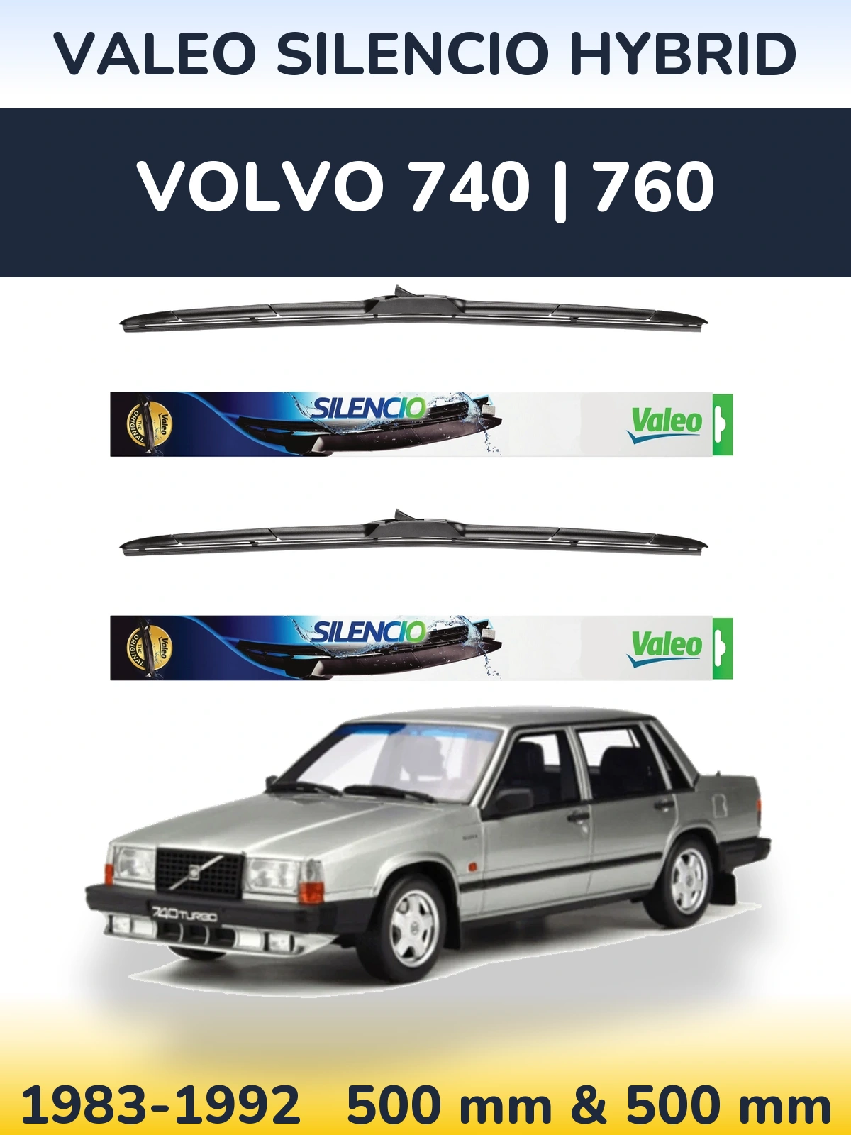 Комплект передніх щіток Valeo Silencio Hybrid 500 & 500 мм для Volvo 740 | 760 1983-1992
