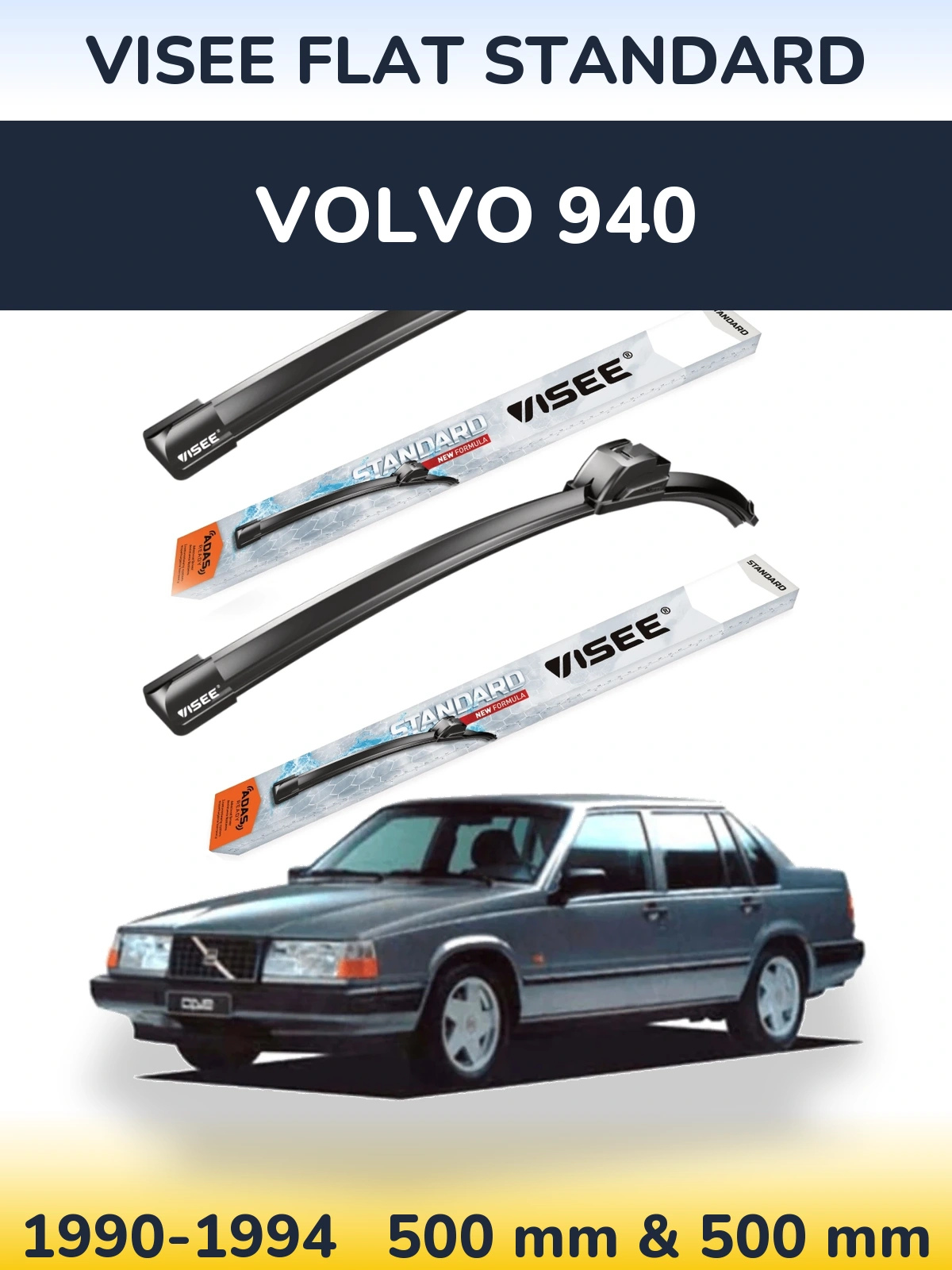 Front wiper blade set VISEE FLAT STANDARD 500 & 500 мм for Volvo 940 1990-1994
