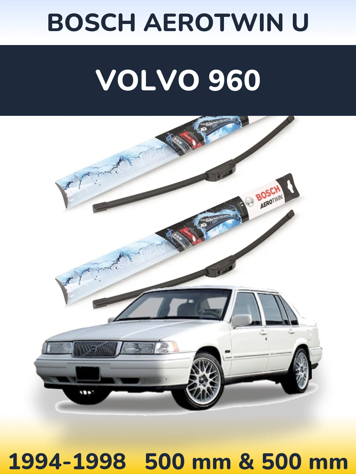 Komplet przednich wycieraczek BOSCH AeroTwin U 500 & 500 mm do Volvo 960 1994-1998