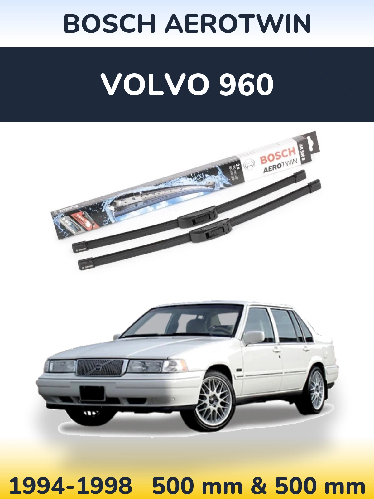 Комплект передних дворников BOSCH AeroTwin 500 & 500 мм для Volvo 960 1994-1998