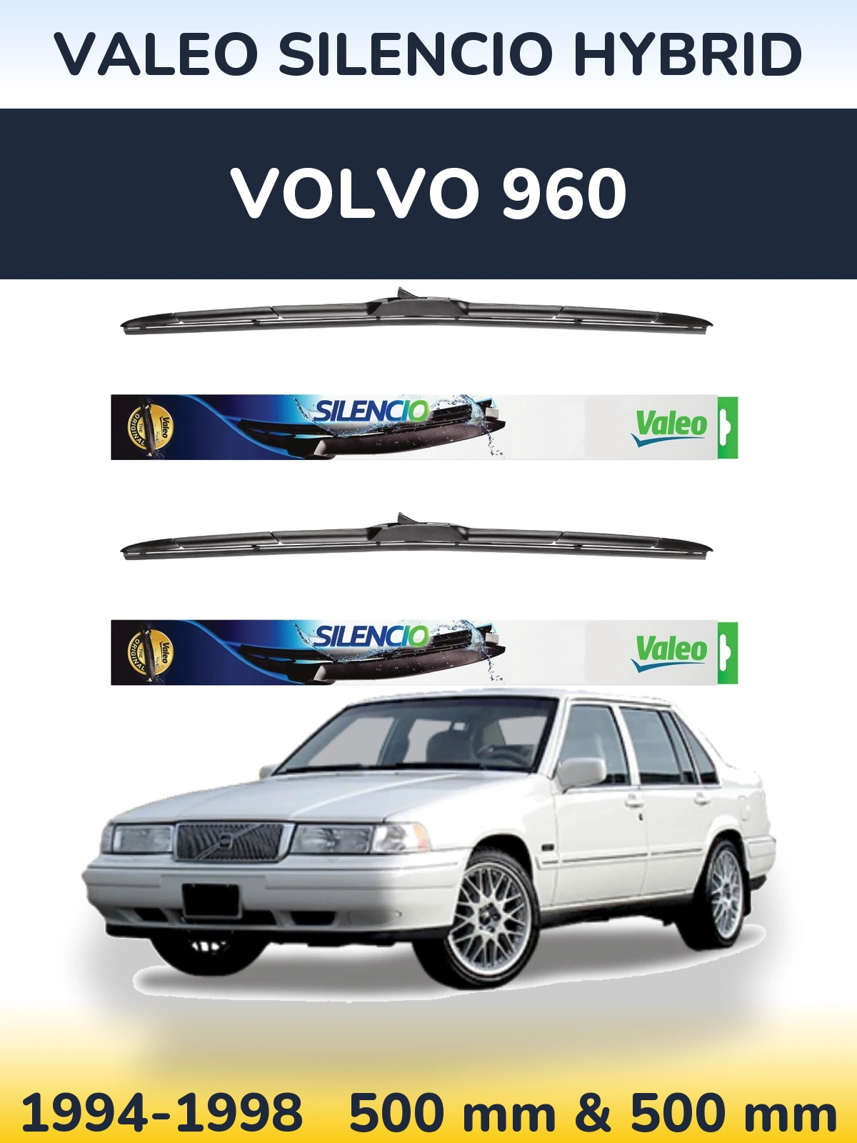 Комплект передніх щіток Valeo Silencio Hybrid 500 & 500 мм для Volvo 960 1994-1998