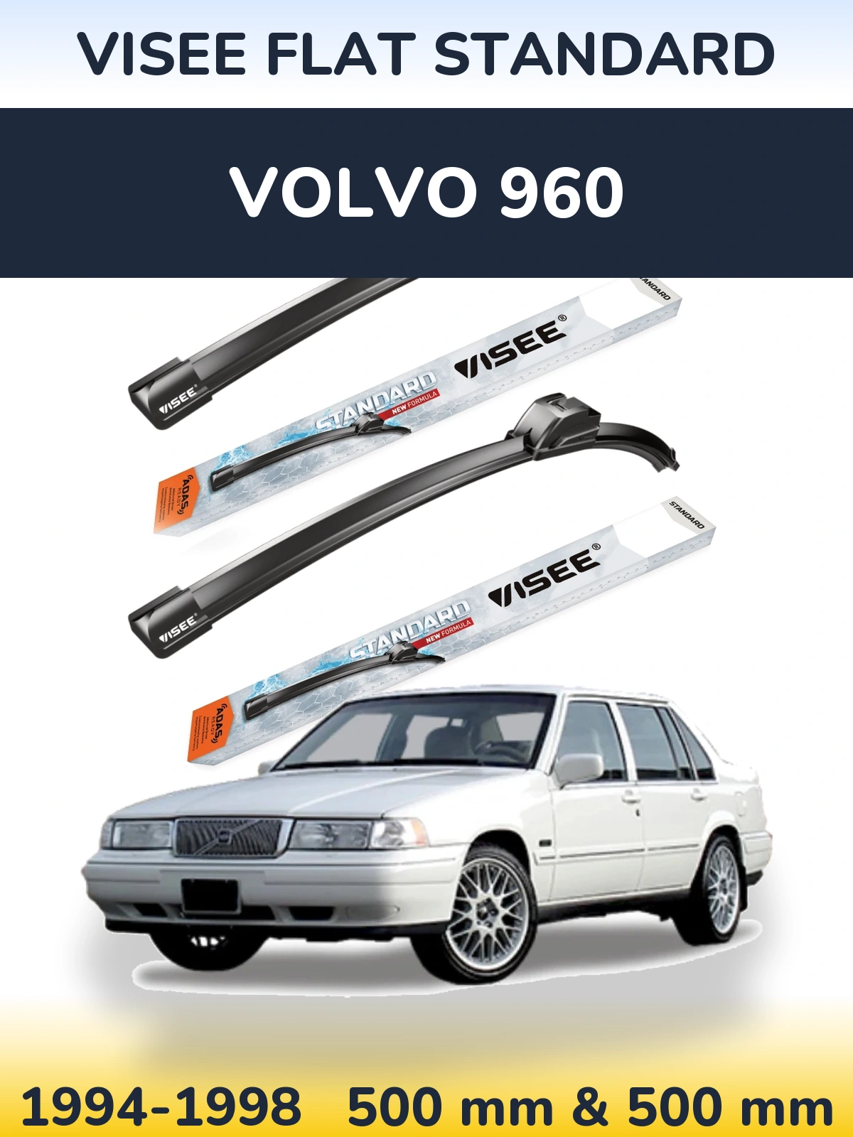 Front wiper blade set VISEE FLAT STANDARD 500 & 500 mm for Volvo 960 1994-1998