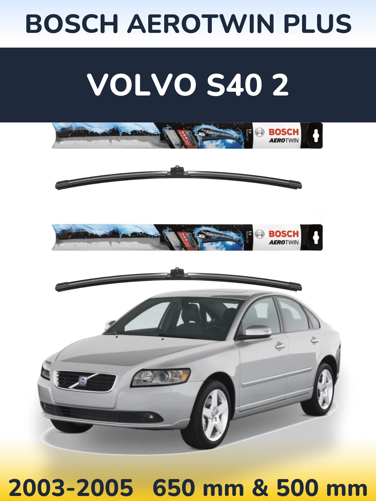 Комплект передніх щіток BOSCH AeroTwin Plus 650 & 500 мм для Volvo S40 2 2003-2005