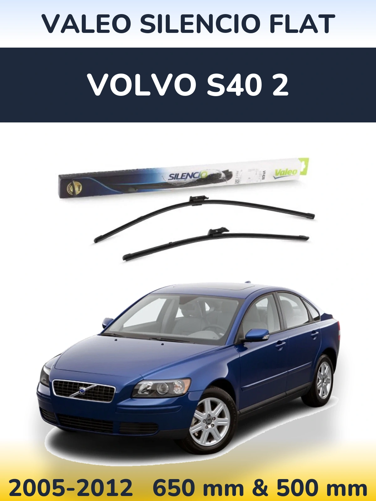Front wiper blade set Valeo Silencio Flat 650 & 500 mm for Volvo S40 2 2005-2012