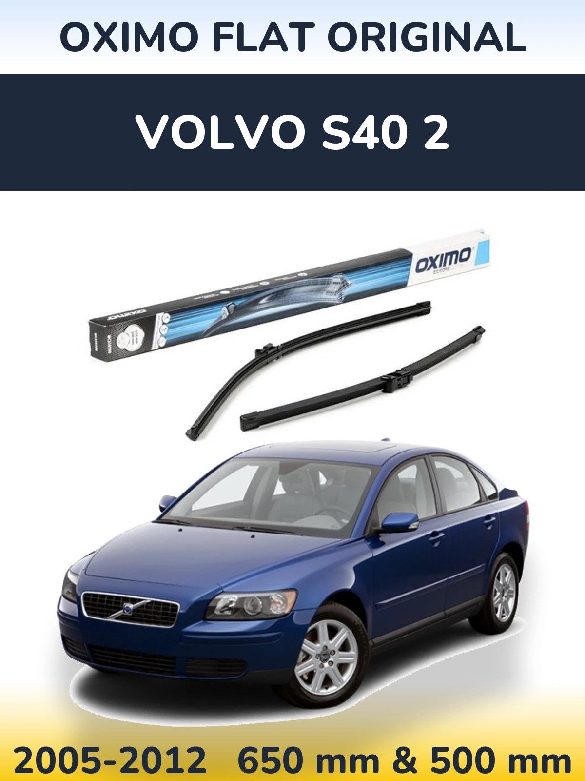Front wiper blade set Oximo Flat Original 650 & 500 мм for Volvo S40 2 2005-2012